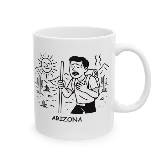 "Arizona: A desert full of adventures and sunburns." Ceramic Mug - 13163