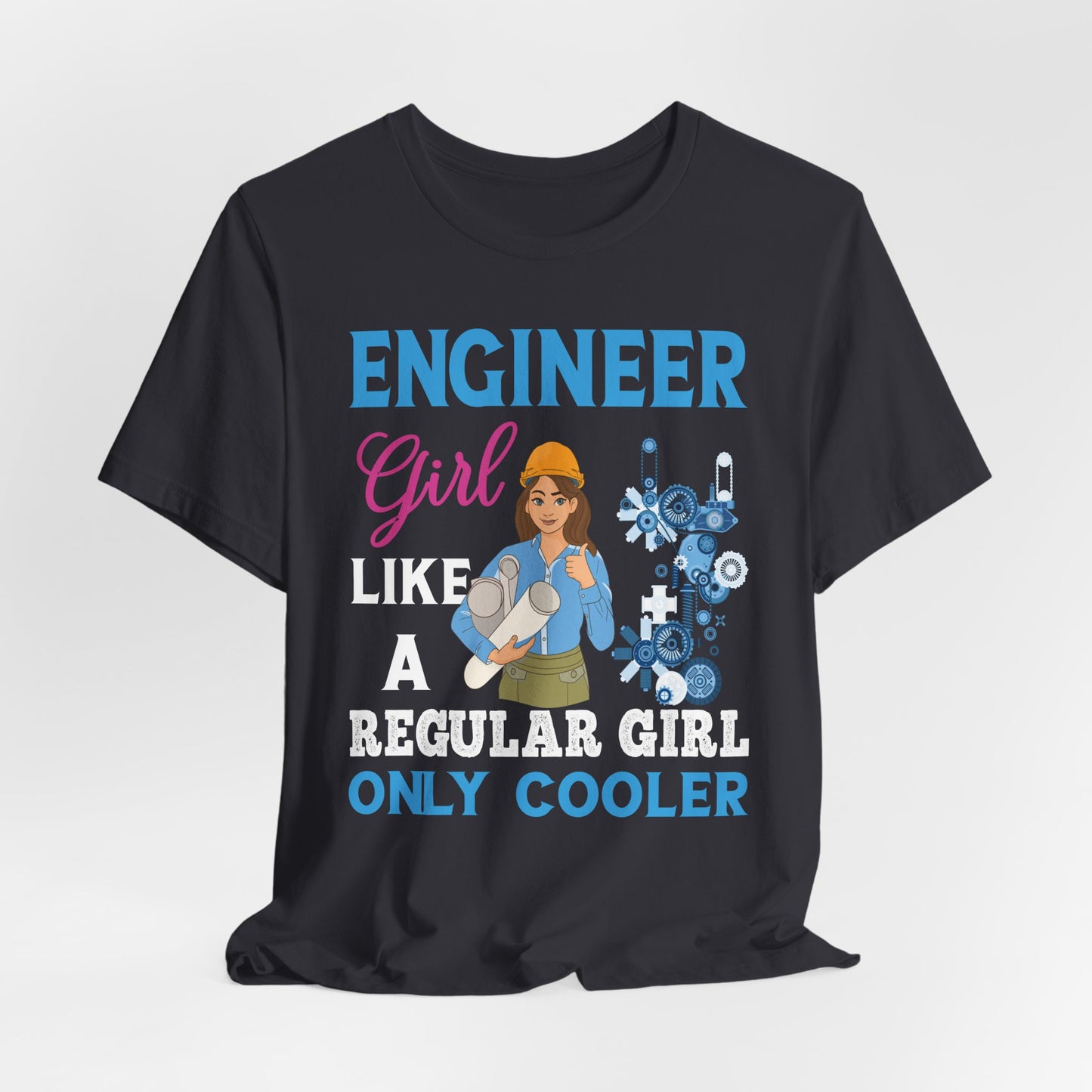 Engineer Girl Like A Regular Girl, Only Cooler - Unisex Jersey Short Sleeve Tee - 13613