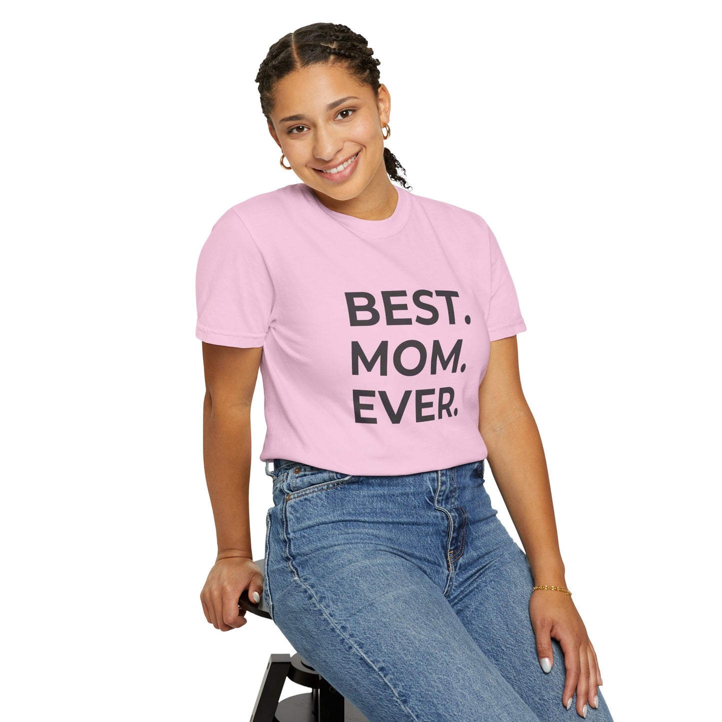 Best. Mom. Ever - Unisex Garment-Dyed T-shirt - 11773