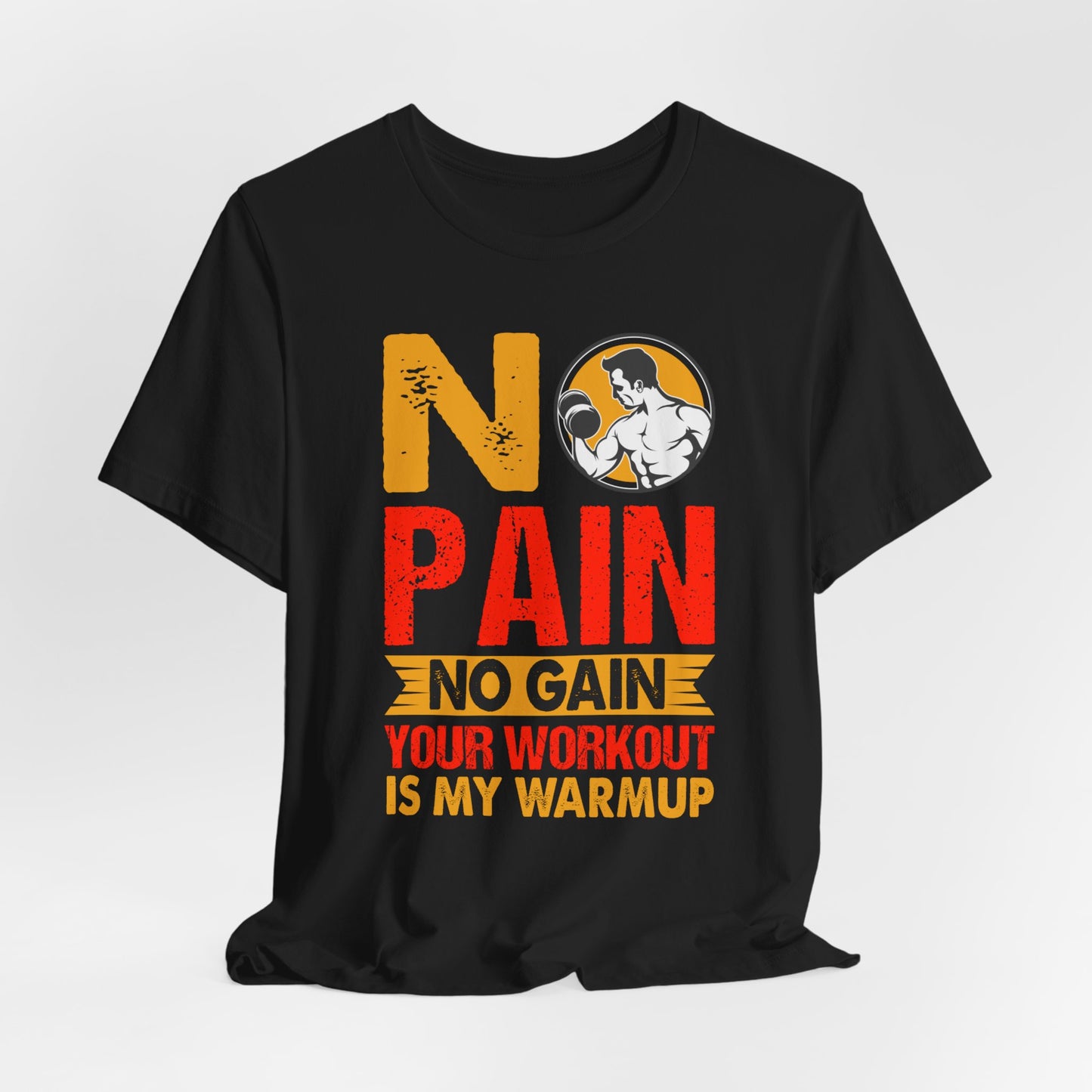 Gym: No Pain No Gain  - Unisex Jersey Short Sleeve Tee