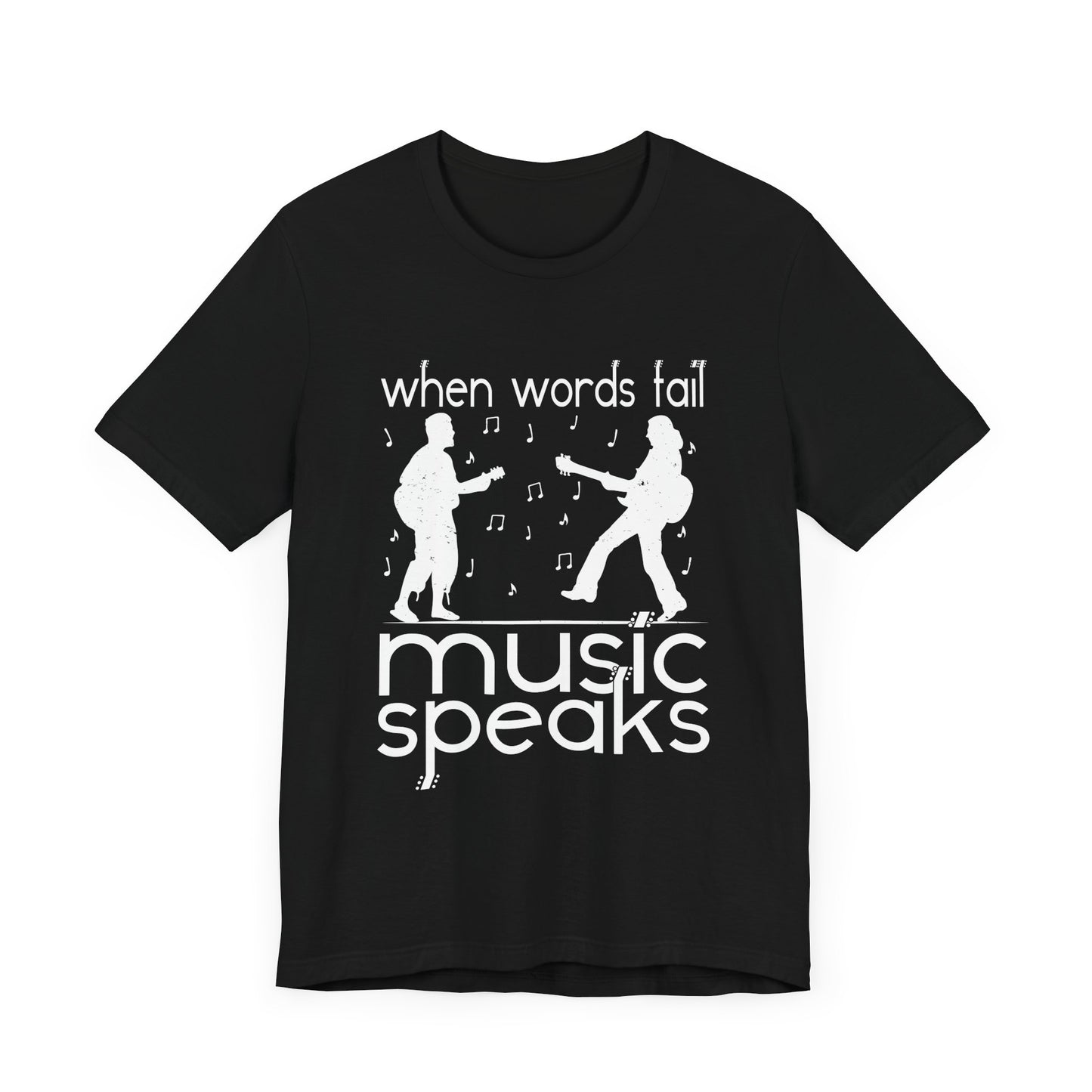 When Words Fail Music Speaks - Unisex Jersey Short Sleeve Tee - 11902