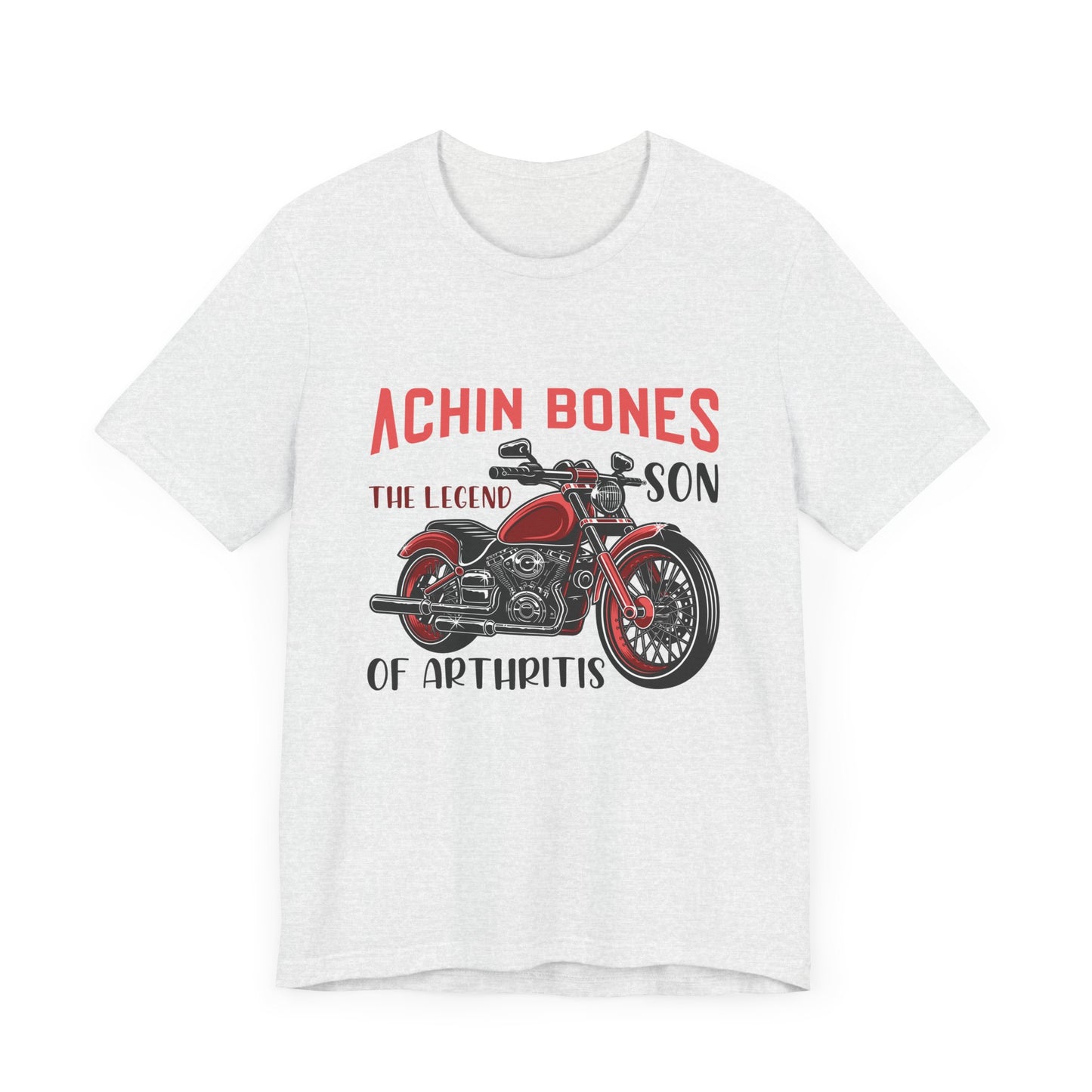 Achin Bones, The Legend Son of Arthritis - Unisex Jersey Short Sleeve Tee - 13559
