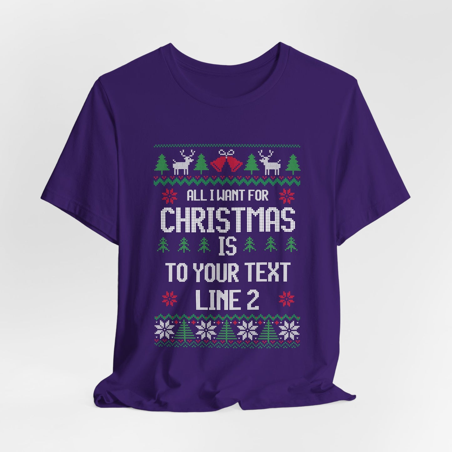 All I Want For Christmas Is Your Text Line 2 - Unisex Jersey Short Sleeve Tee