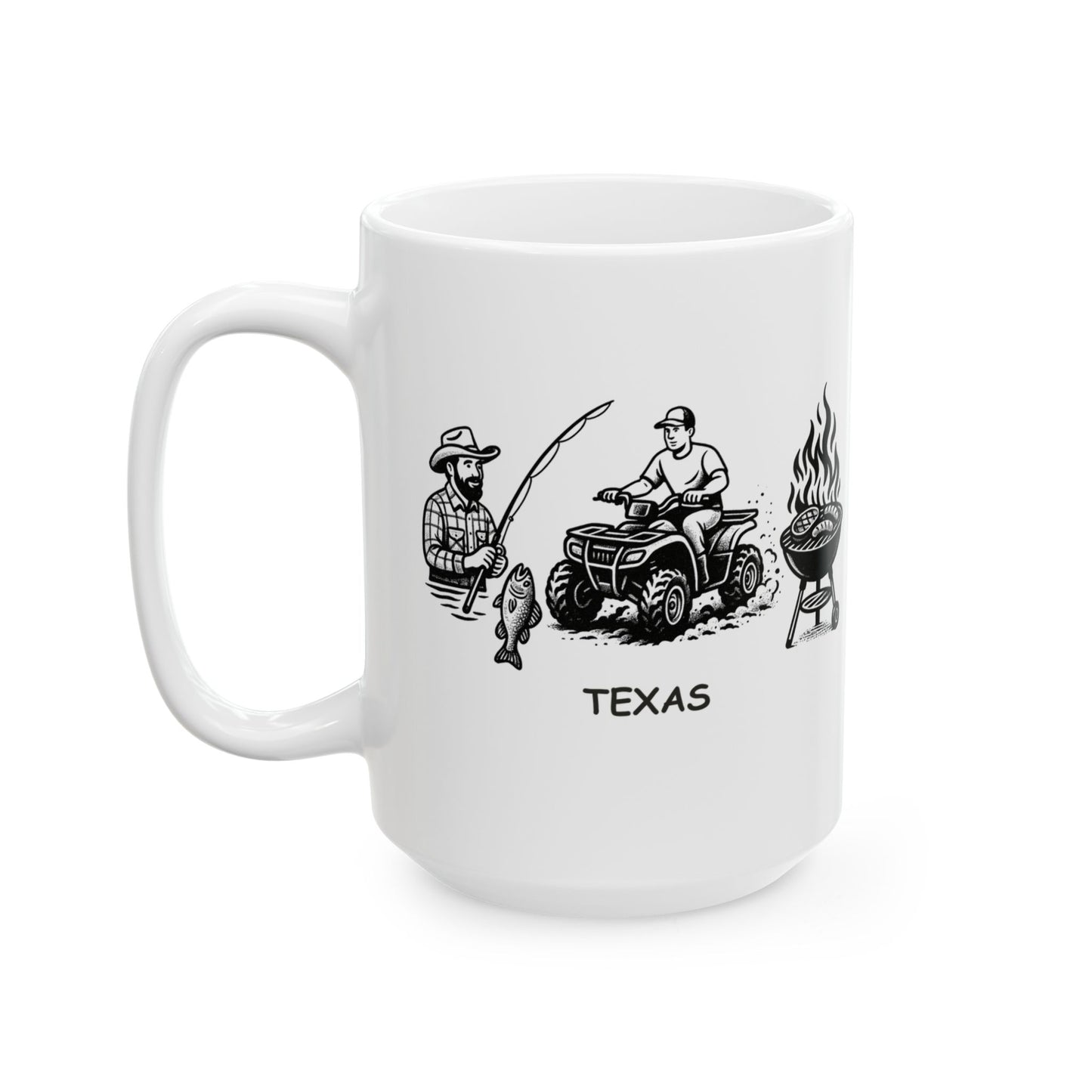 "Texas: Where ‘outdoor fun’ means fishing, four-wheeling, and eating something grilled". Ceramic Mug - 12747