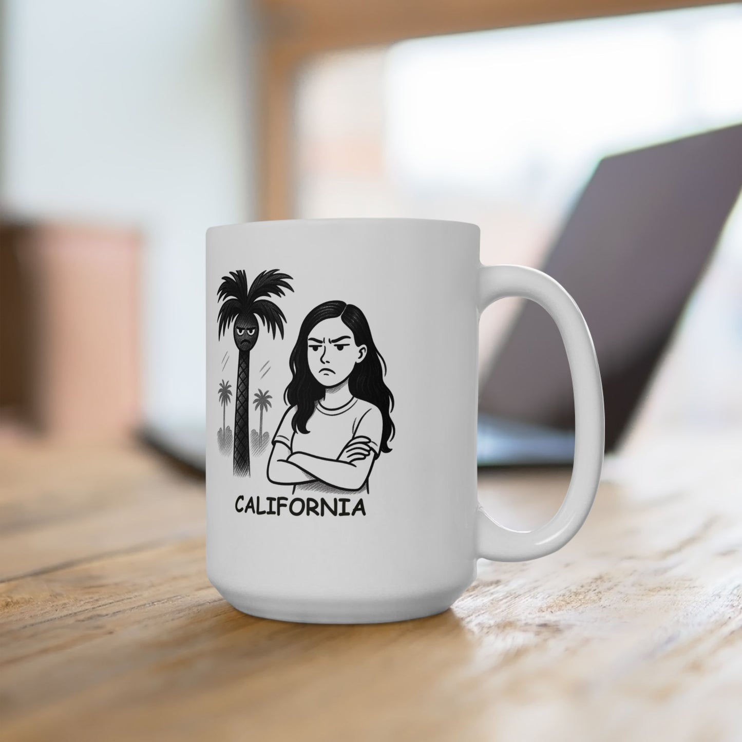 "In California, even the palm trees have attitude." Ceramic Mug - 12734