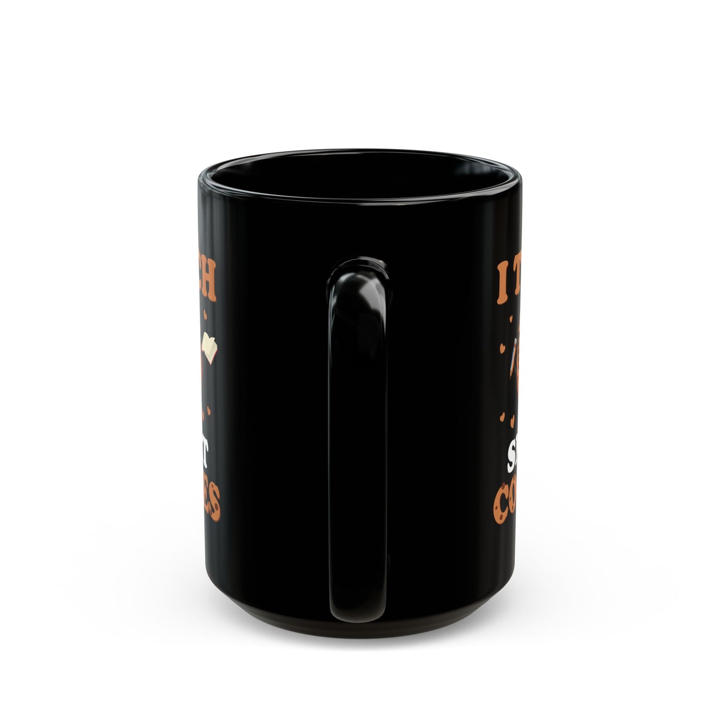 I Teach Smart Cookies - Black Mug (11oz, 15oz) - 13489