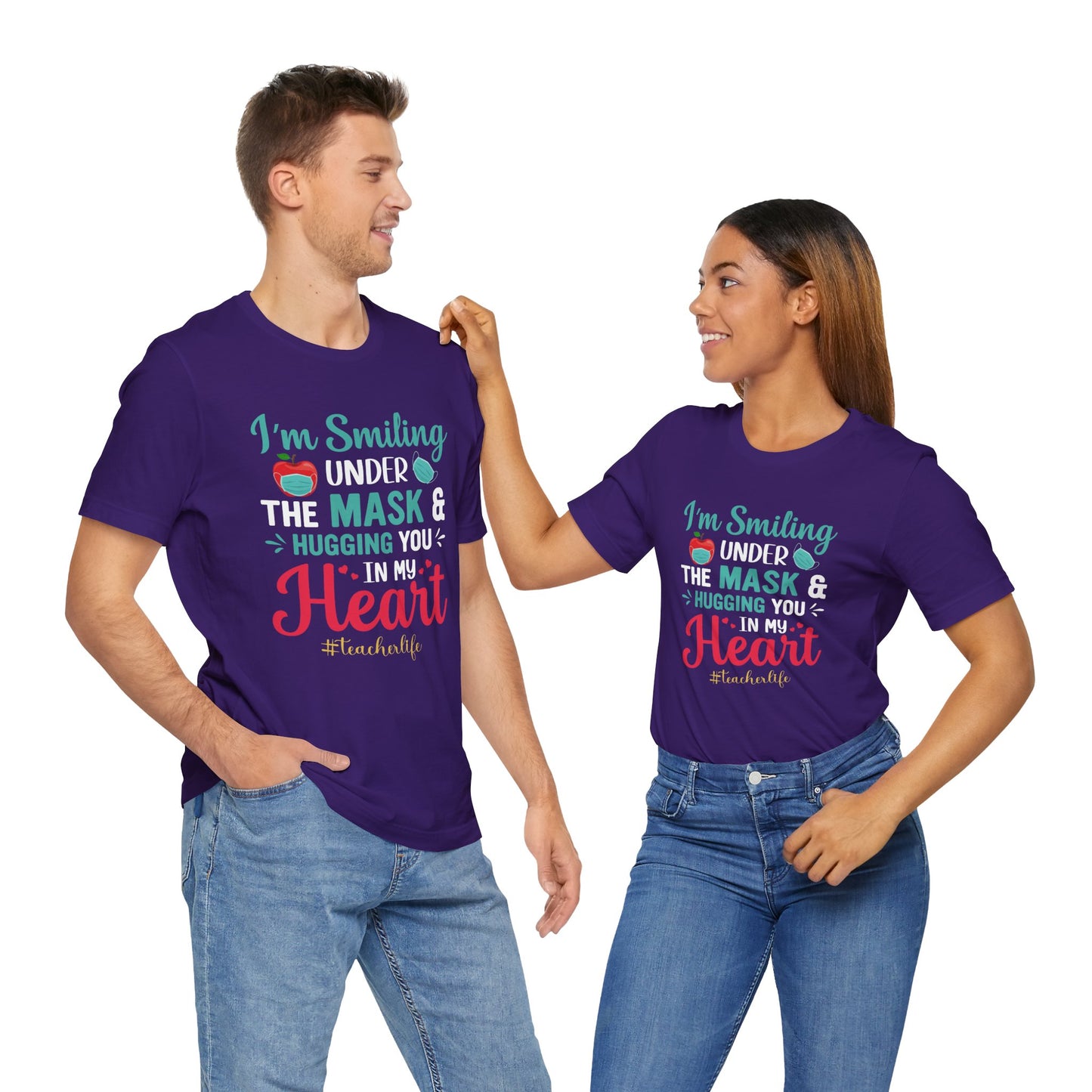 Teacher: I'm Smiling Under The Mask & Hugging You In My Heart - Unisex Jersey Short Sleeve Tee - 13479