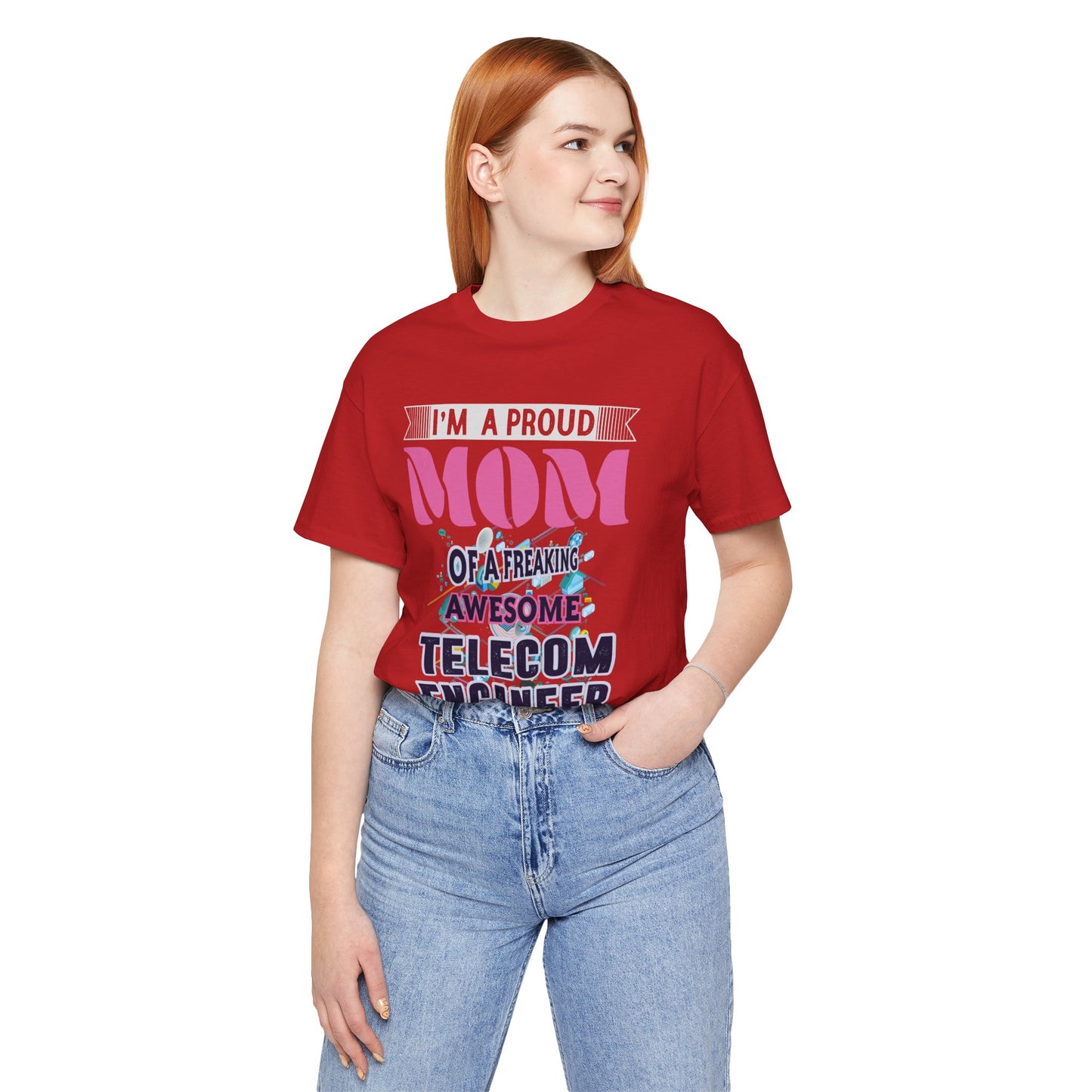 I'm A Proud Mom Of A Freaking Awesome Telecom Engineer - Unisex Jersey Short Sleeve Tee