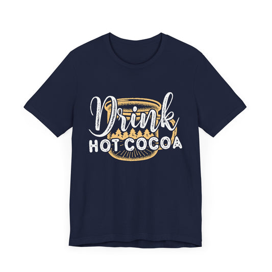 Christmas: Drink Hot Cocoa - Unisex Jersey Short Sleeve Tee