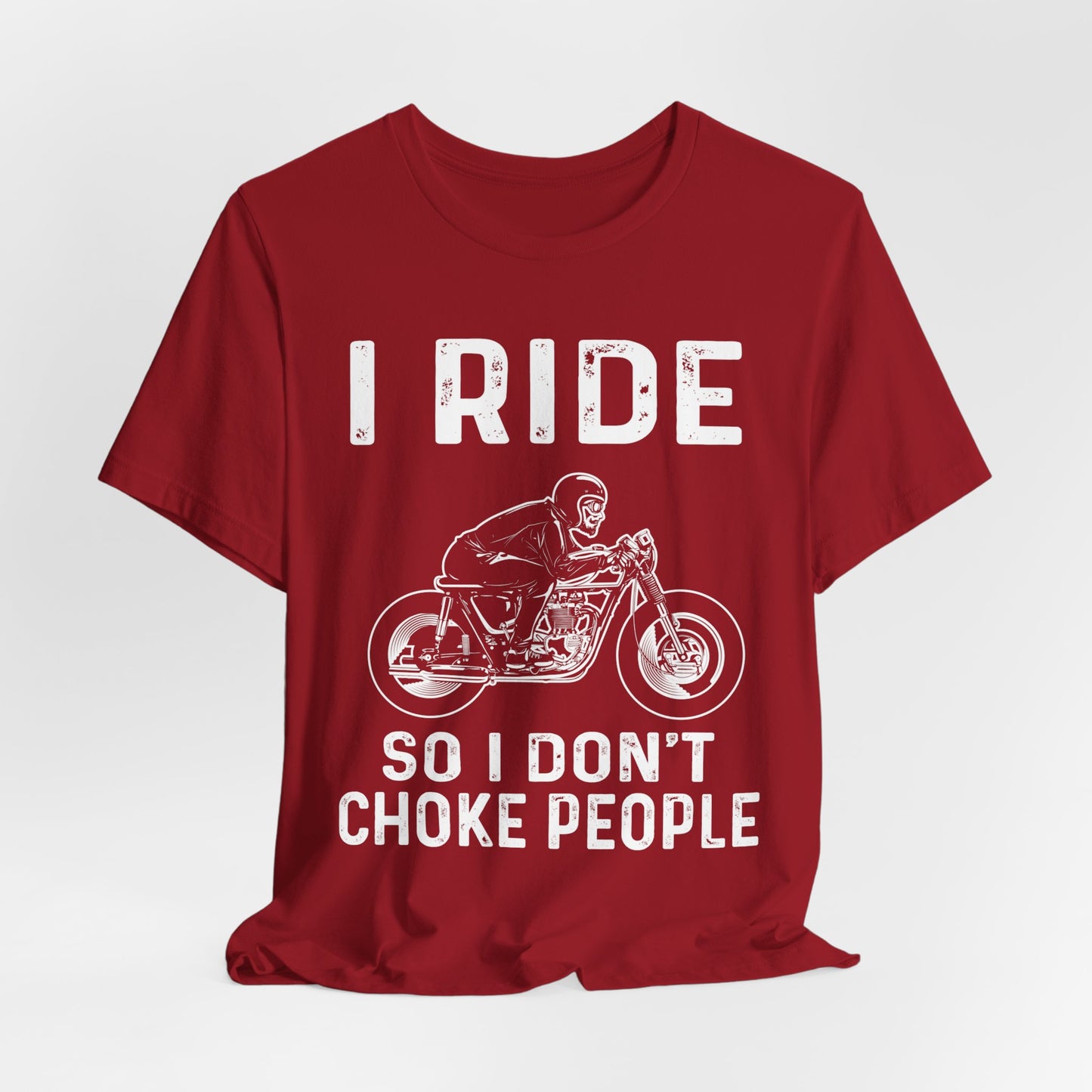 I Ride, I Don't Choke People - Unisex Jersey Short Sleeve Tee