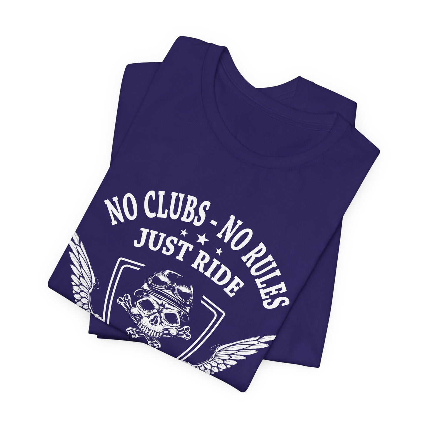 No Clubs, No Rules, Just Ride - Unisex Jersey Short Sleeve Tee - 13378