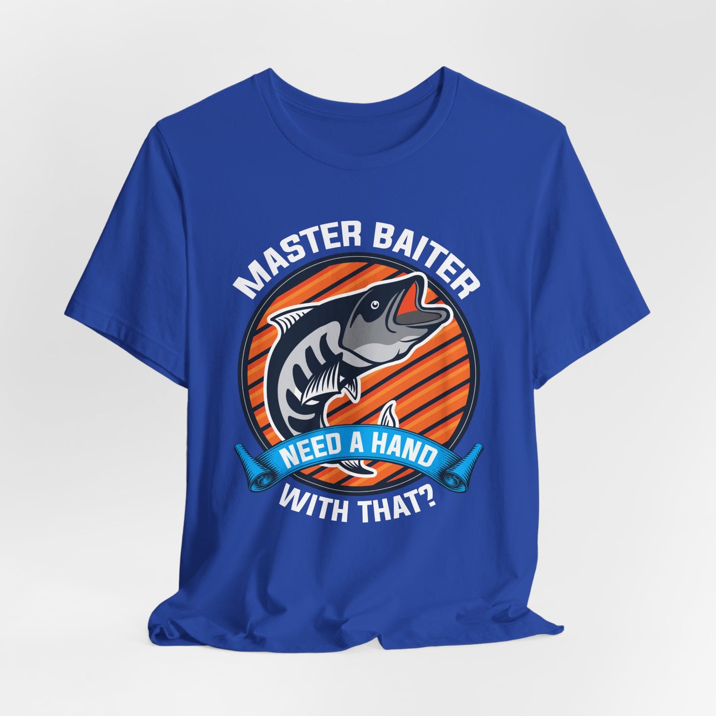 Master Baiter, Need A Hand With That? - Unisex Jersey Short Sleeve Tee - 14137