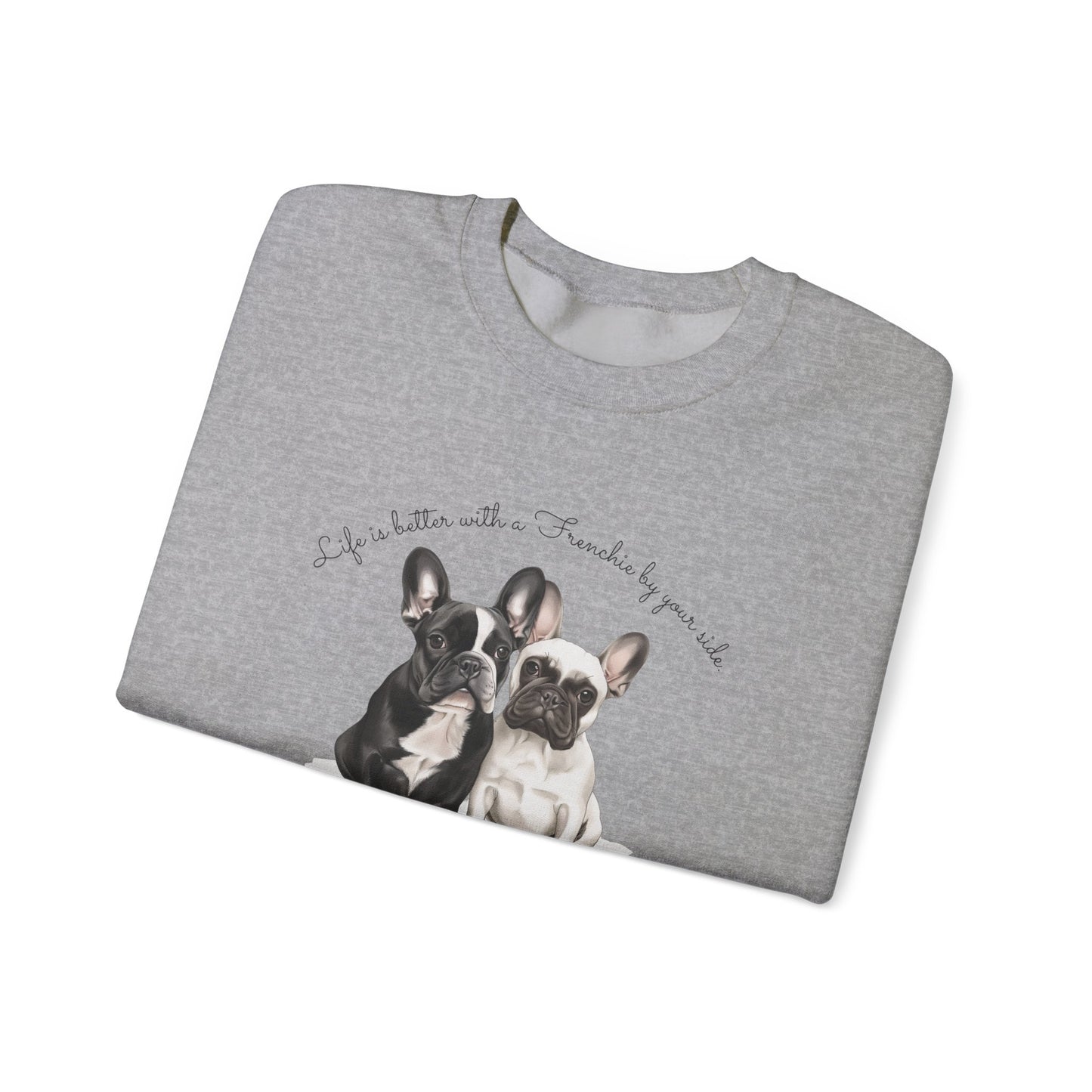 Life is better with a Frenchie by your side. - Unisex Heavy Blend™ Crewneck Sweatshirt