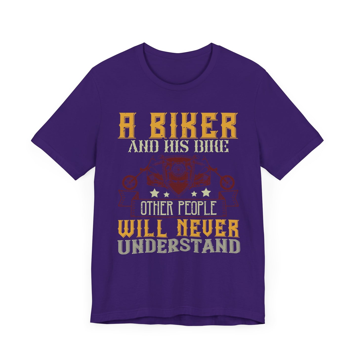 A Biker and His Bike, Others Will Never Understand - Unisex Jersey Short Sleeve Tee