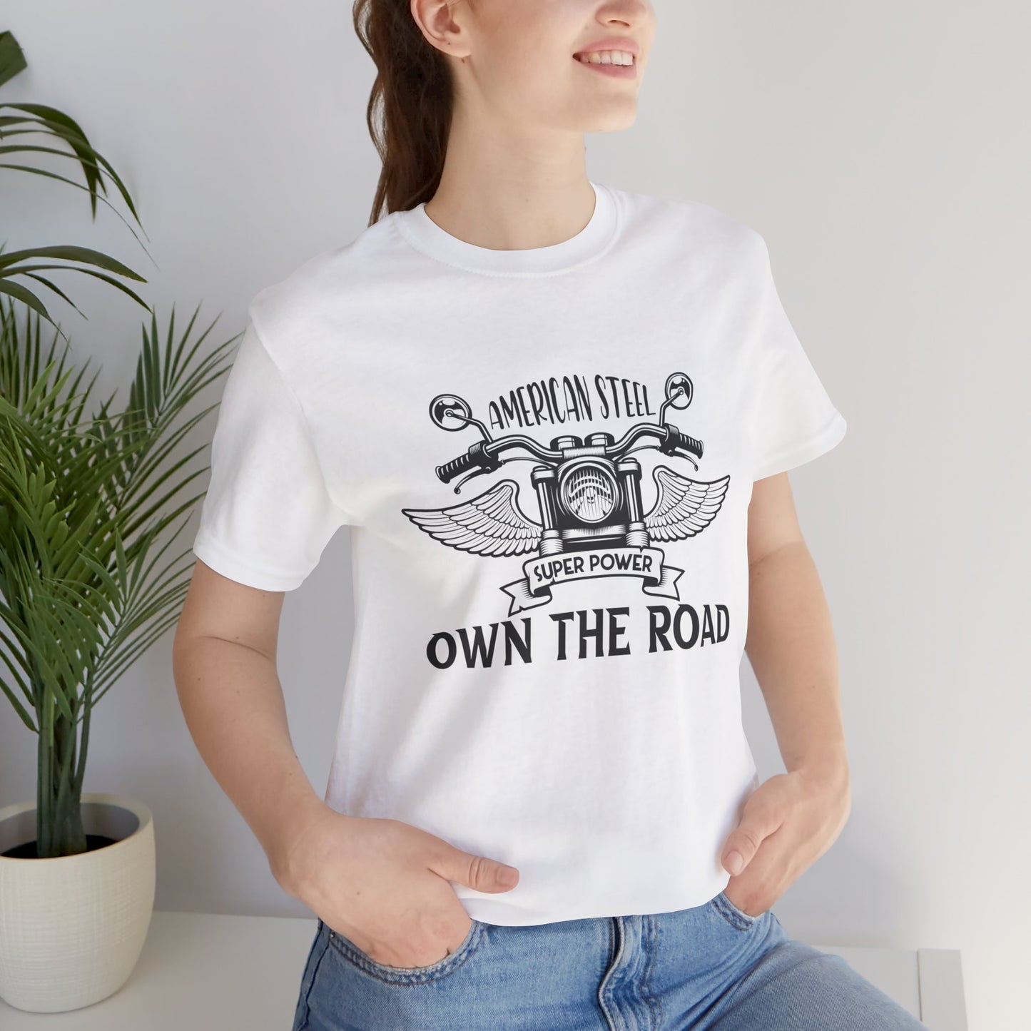 American Steel, Super Power, Own The Road - Unisex Jersey Short Sleeve Tee