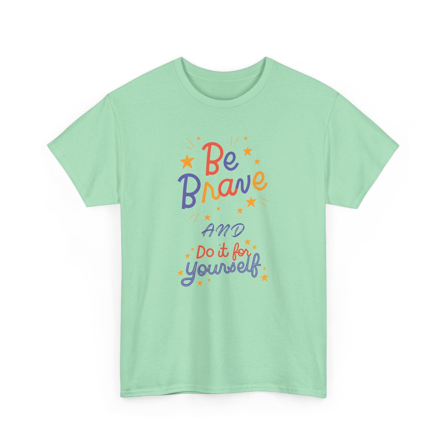 Be Brave and Do it for Yourself - Unisex Heavy Cotton Tee - 11656