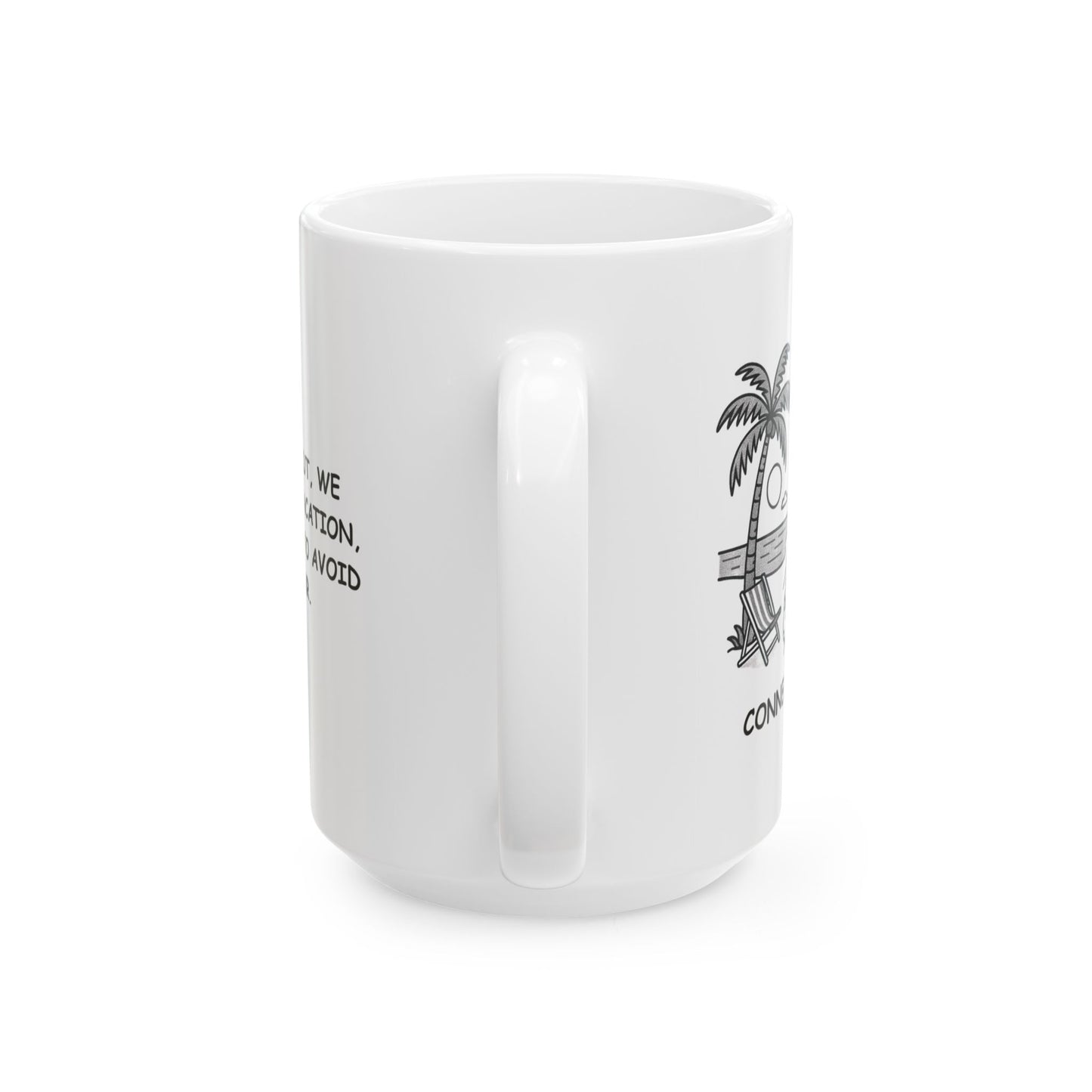 "In Connecticut, we don’t need a vacation, we just need to avoid rush hour." Ceramic Mug - 13802