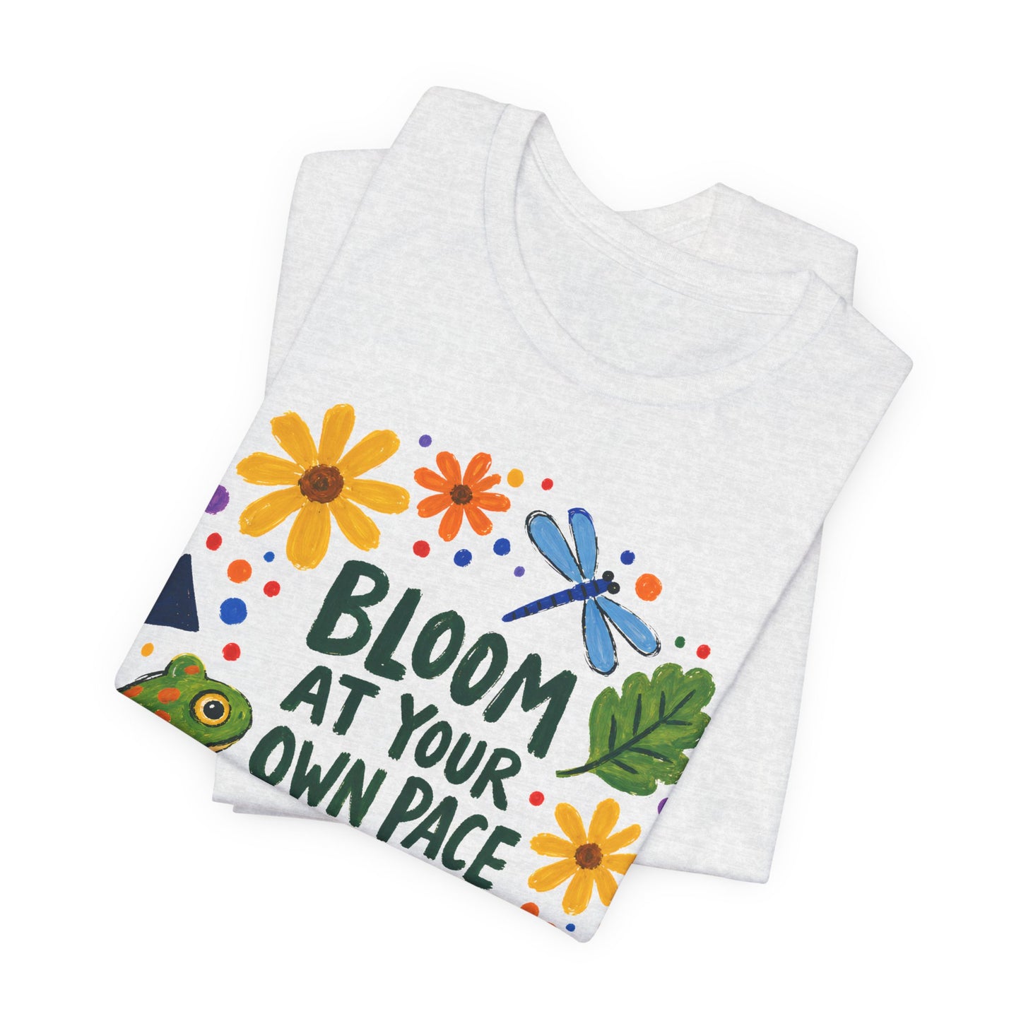 Bloom At Your Own Pace T-Shirt, Cute Frog, Floral & Motivational Graphic Tee - 14919