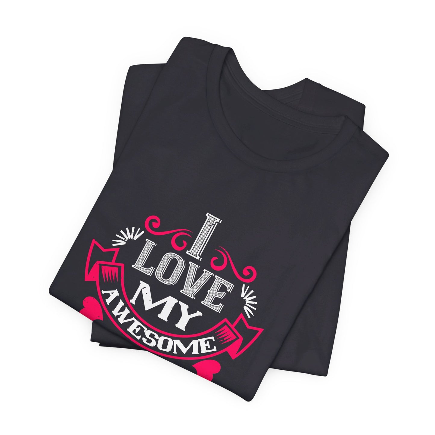 I Love My Awesome Wife - Unisex Jersey Short Sleeve Tee