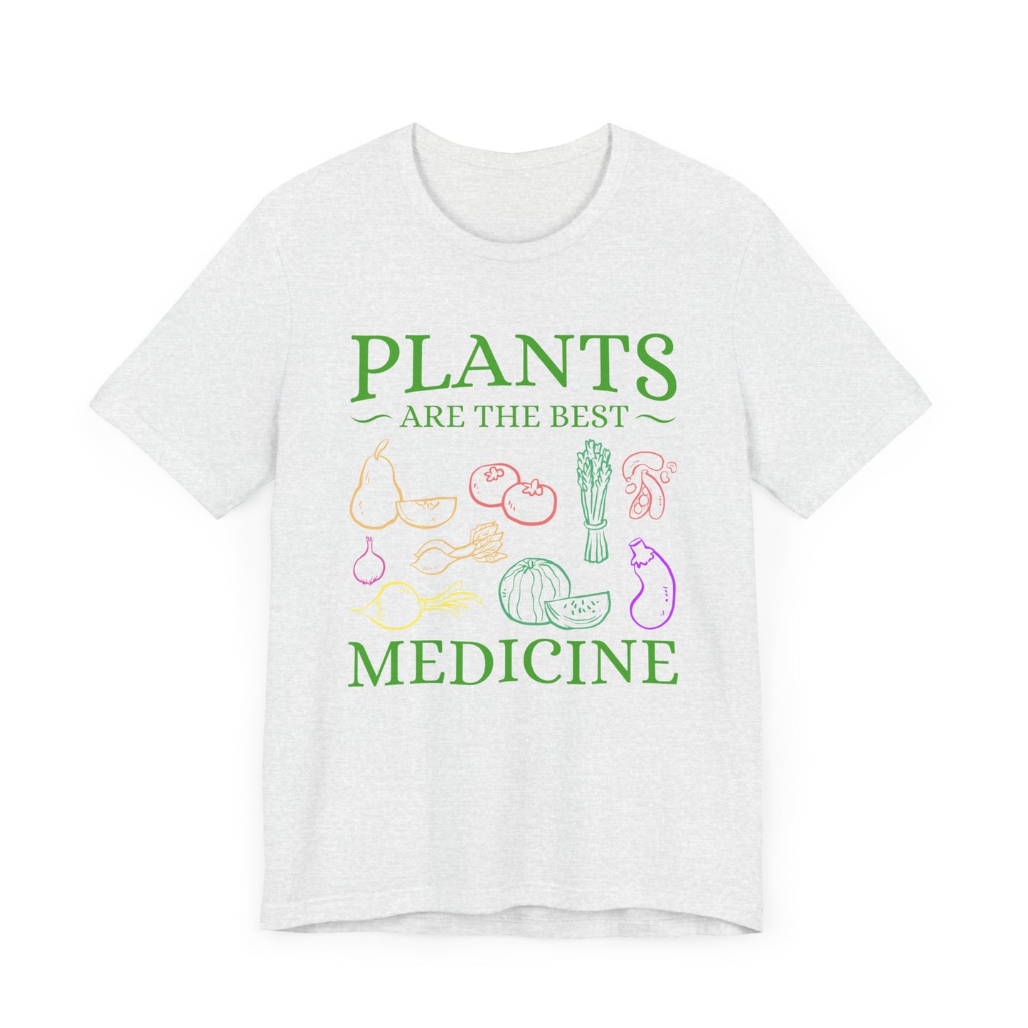 Vegan: Plants Are The Best Medicine - Unisex Jersey Short Sleeve Tee