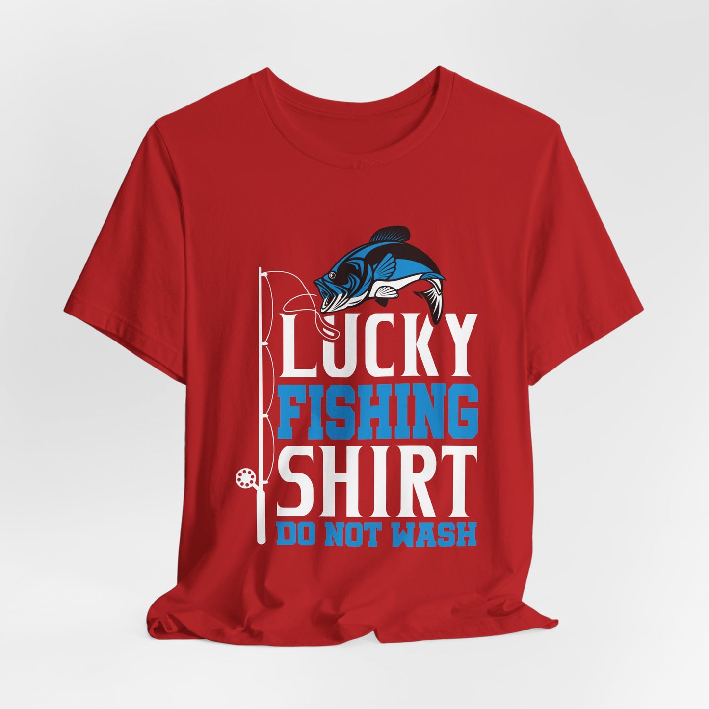 Lucky Fishing Shirt, Do Not Wash - Unisex Jersey Short Sleeve Tee - 14085