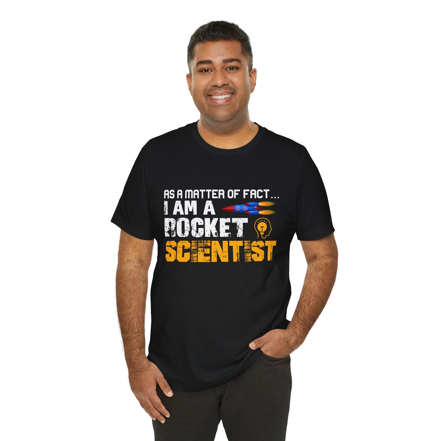 Engineer: As A Matter Of Fact... I'm A Rocket Scientist - Unisex Jersey Short Sleeve Tee