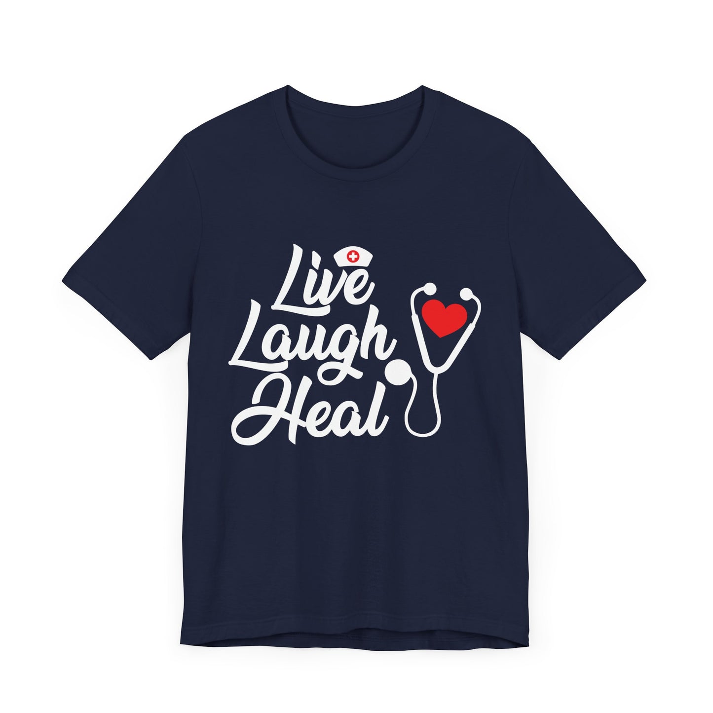 Nurse: Live Laugh Heal - Unisex Jersey Short Sleeve Tee - 13284