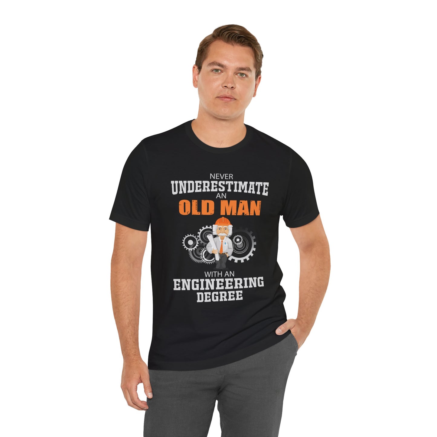 Engineer: Never Underestimate An Old Man With An Engineering Degree - Jersey Short Sleeve Tee - 13571