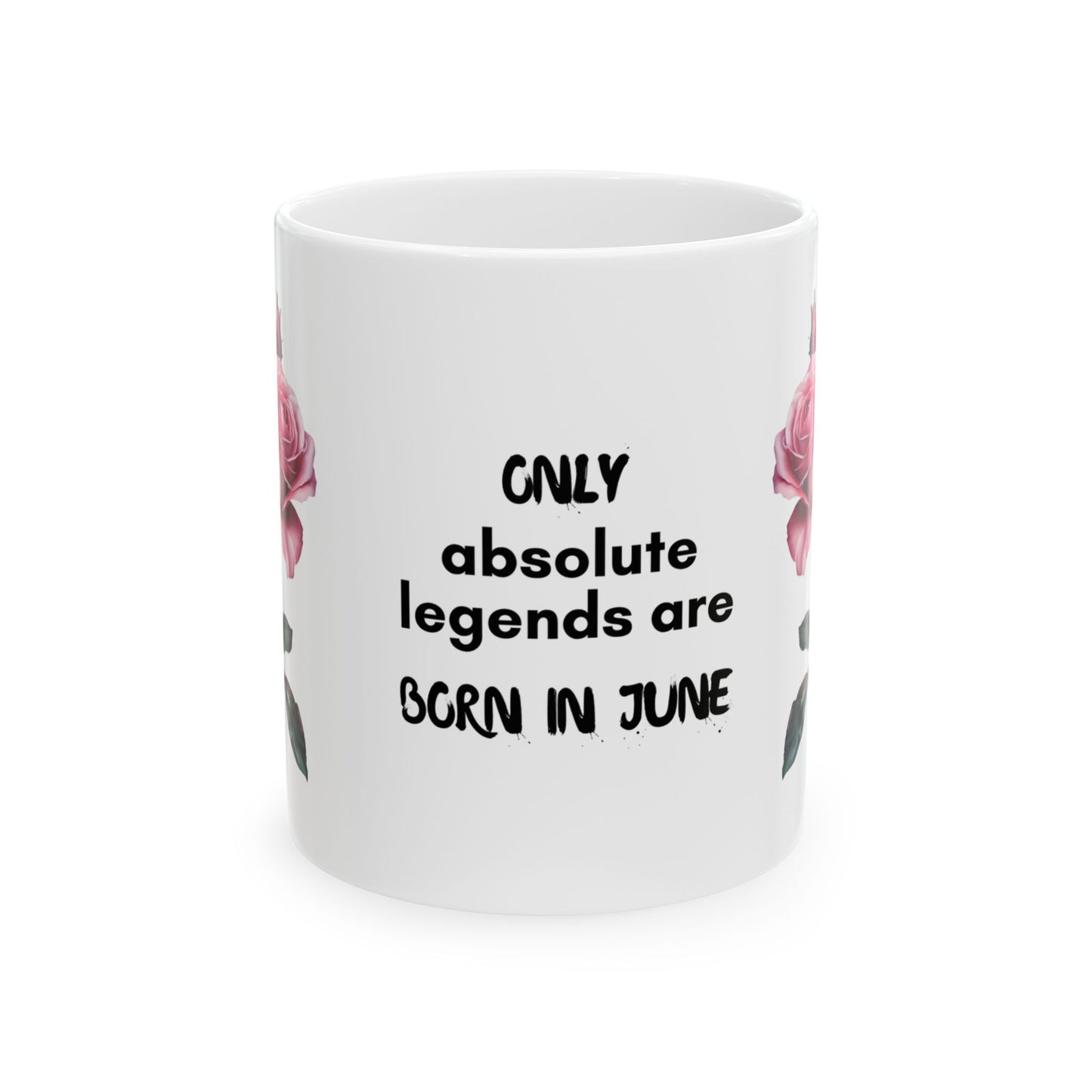 Happy Birthday: Only Absolute Legends Are Born In June, Pink Roses, Customizable - Ceramic Mug, (11oz, 15oz)