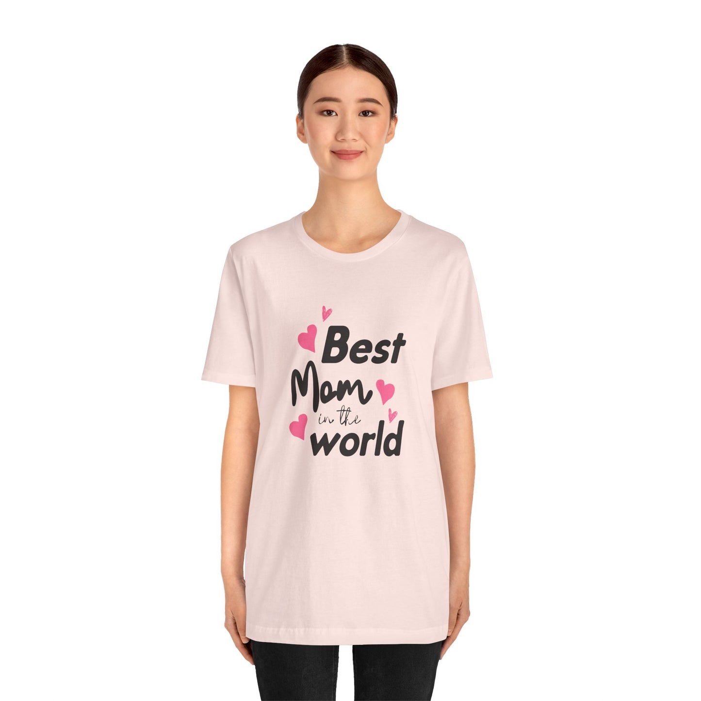 Best Mom in the World - Unisex Jersey Short Sleeve Tee - 11712