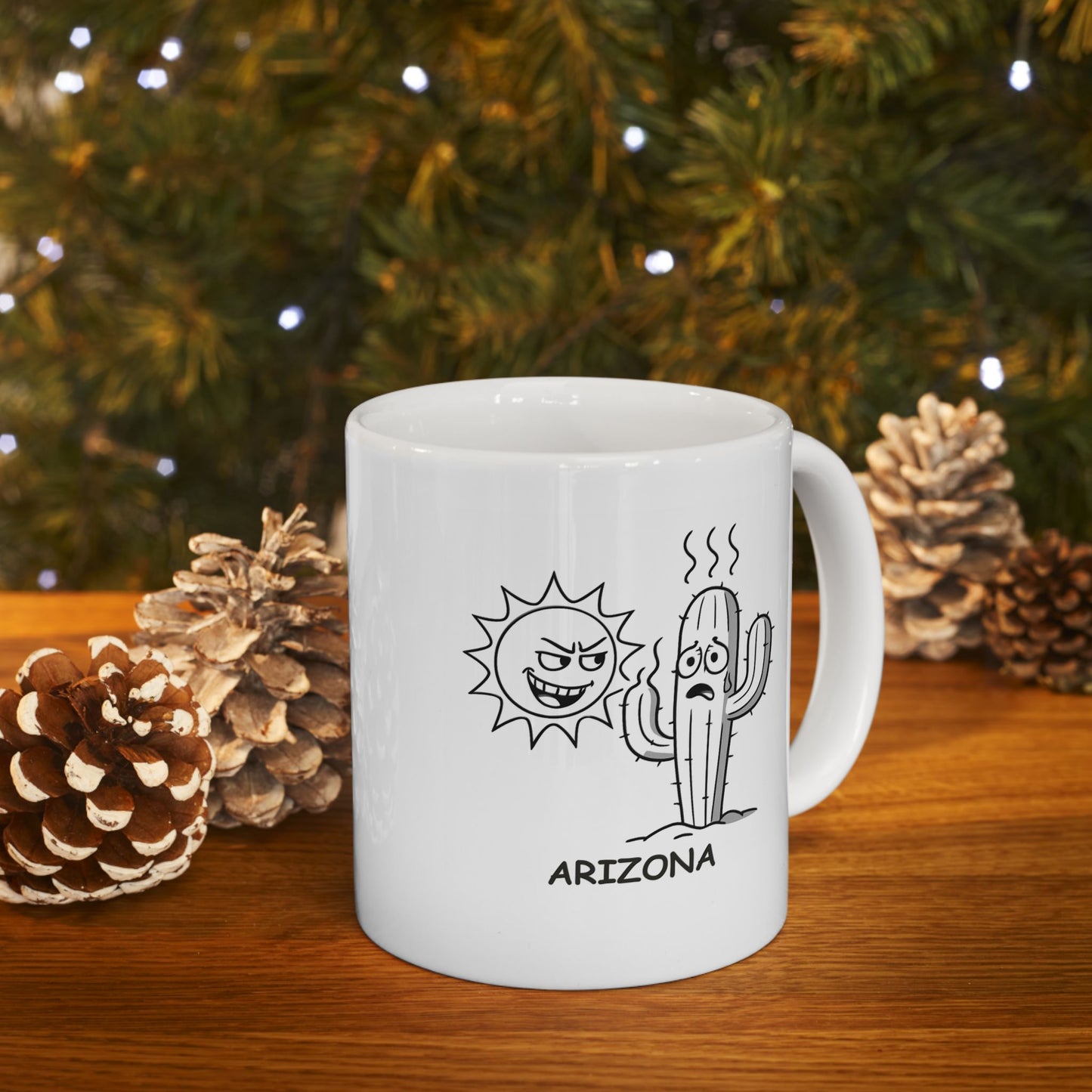 "In Arizona, even the cacti are trying to stay cool." Ceramic Mug, (11oz, 15oz) - 13194