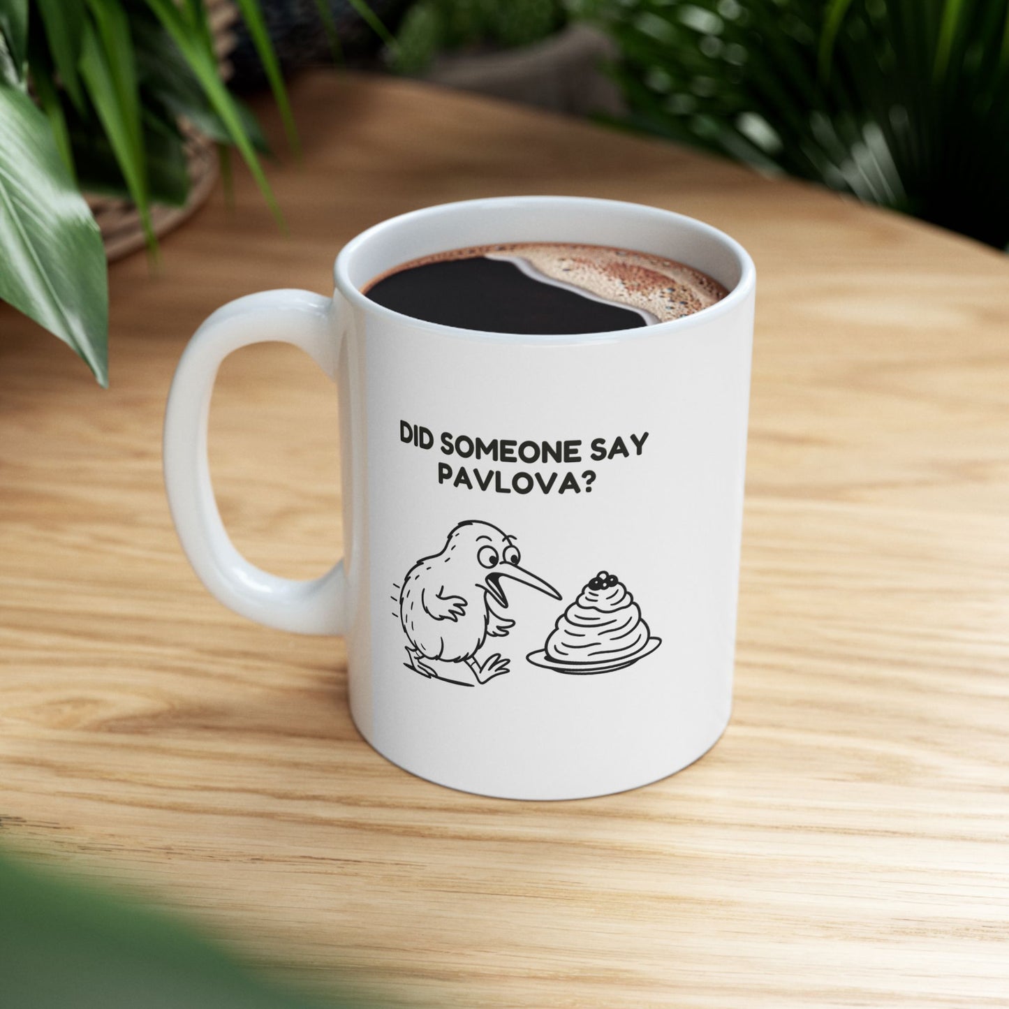 “Did someone say pavlova?”  (A question that needs no answer—just action.) Ceramic Mug - 13968