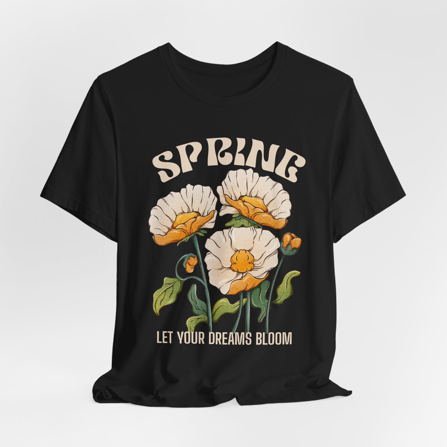 Spring Floral T-Shirt, “Let Your Dreams Bloom” Inspirational Flower Tee - 14966