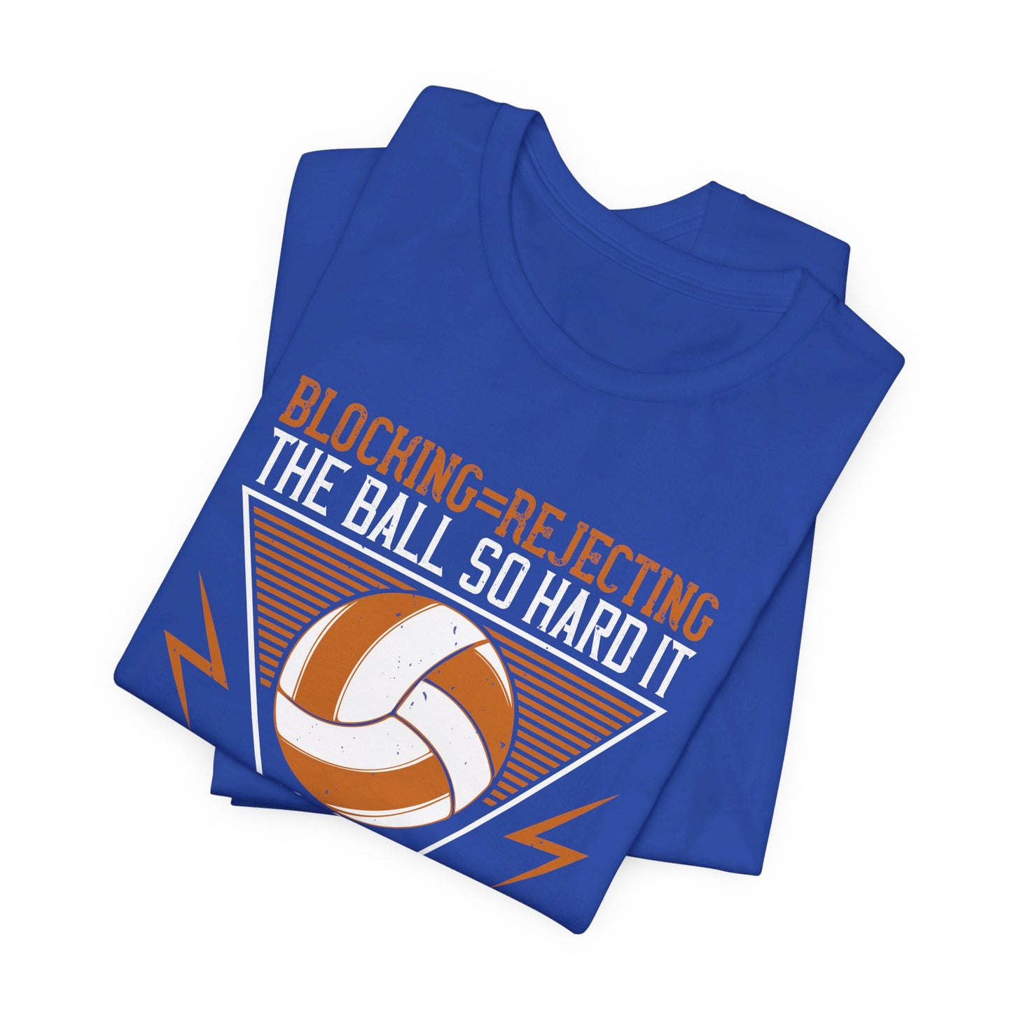 Volleyball: Blocking=Rejecting The Ball So Hard It Knocks Grandma Off The Bleachers - Unisex Jersey Short Sleeve Tee