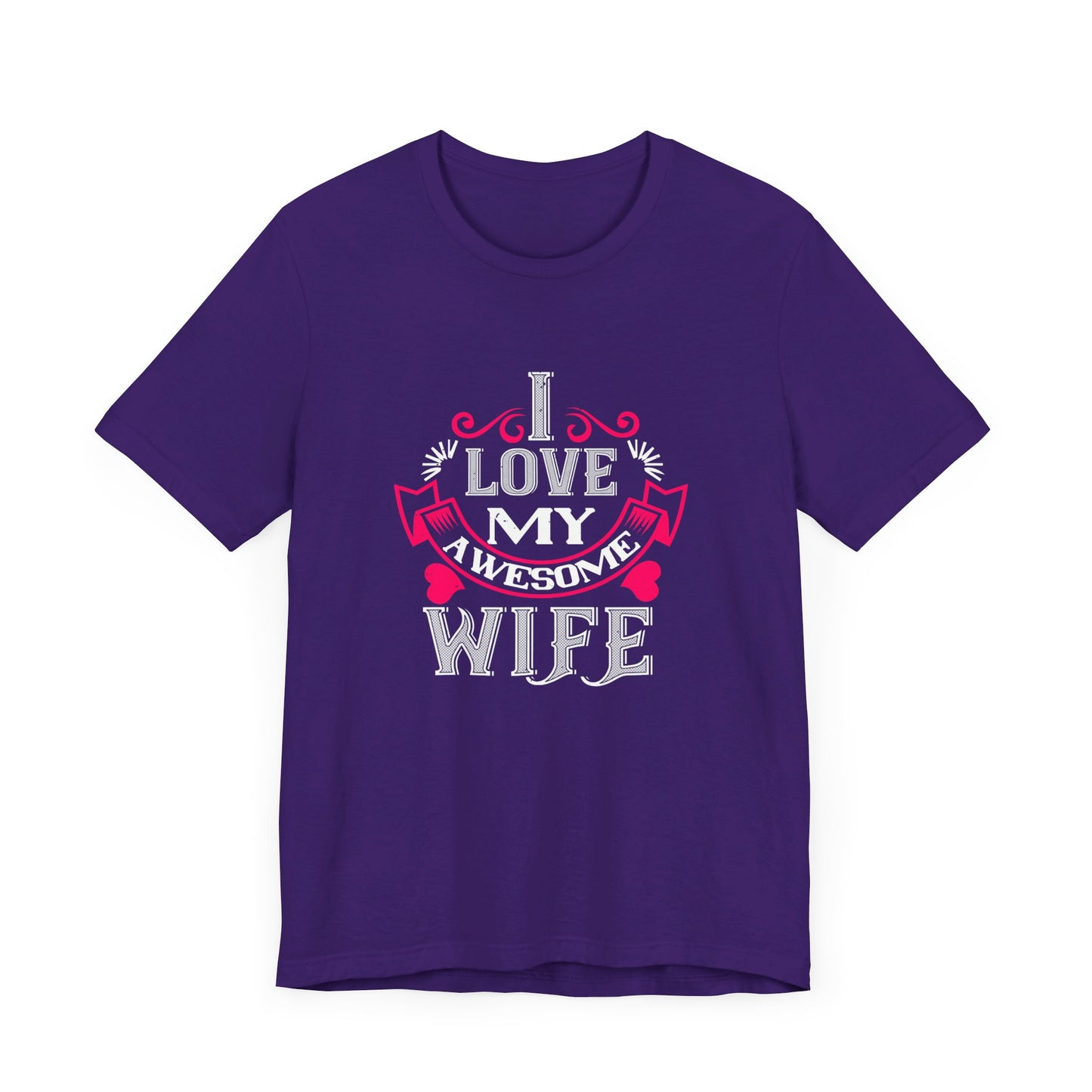 I Love My Awesome Wife - Unisex Jersey Short Sleeve Tee