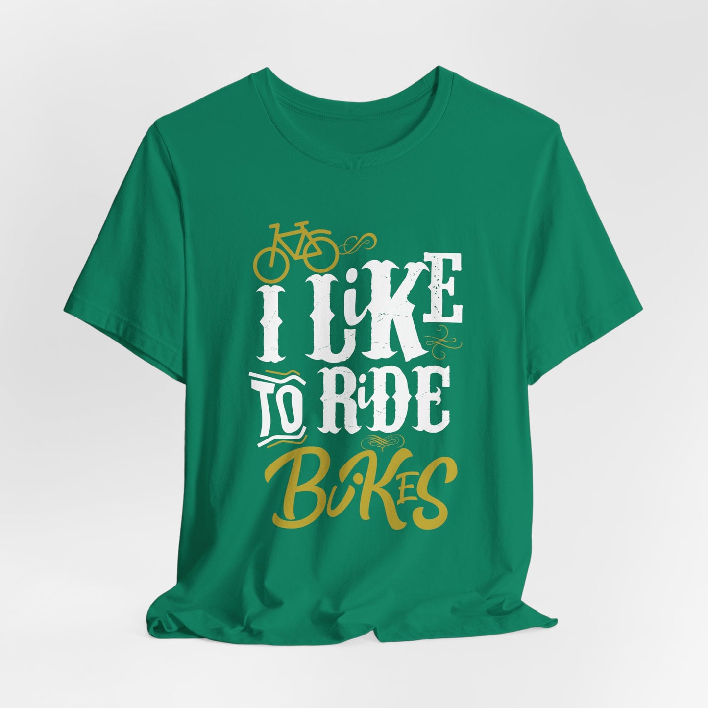 I Like To Ride Bikes - Unisex Jersey Short Sleeve Tee