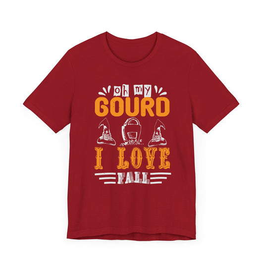 Oh My Gourd, I Love Fall - Unisex Jersey Short Sleeve Tee - 12483