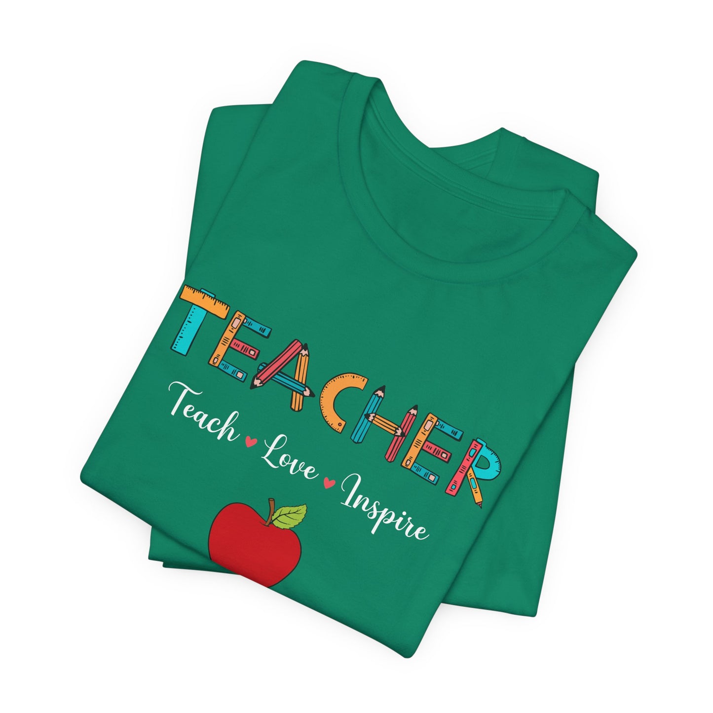 Teacher: Teach, Love, Inspire - Unisex Jersey Short Sleeve Tee - 13458