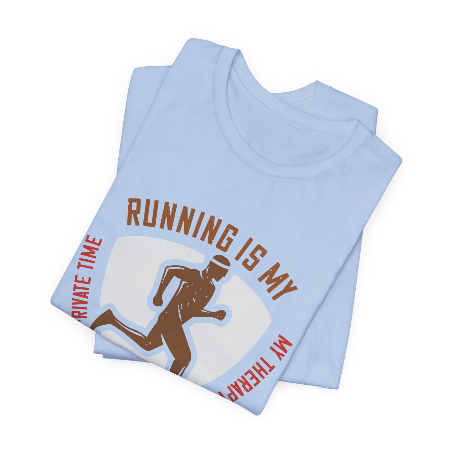 Running Is My Private Time, My Therapy, My Religion - Unisex Jersey Short Sleeve Tee