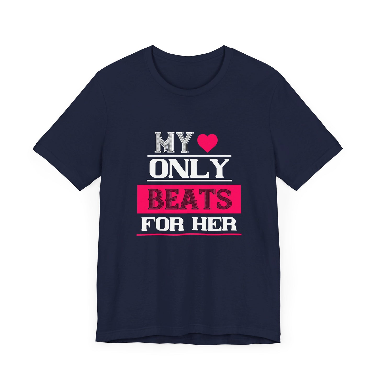 My Love Only Beats for Her - Unisex Jersey Short Sleeve Tee