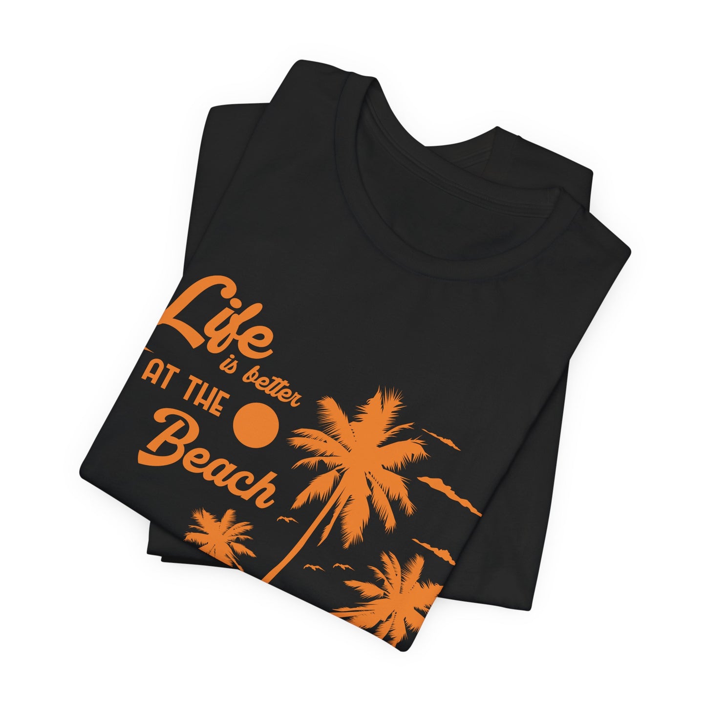 Life Is Better At The Beach - Unisex Jersey Short Sleeve Tee