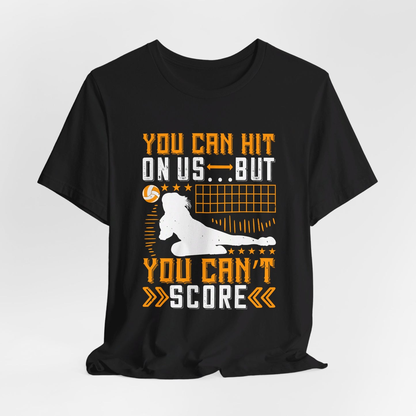 Volleyball: You Can Hit on Us …But You Can’t Score - Unisex Jersey Short Sleeve Tee