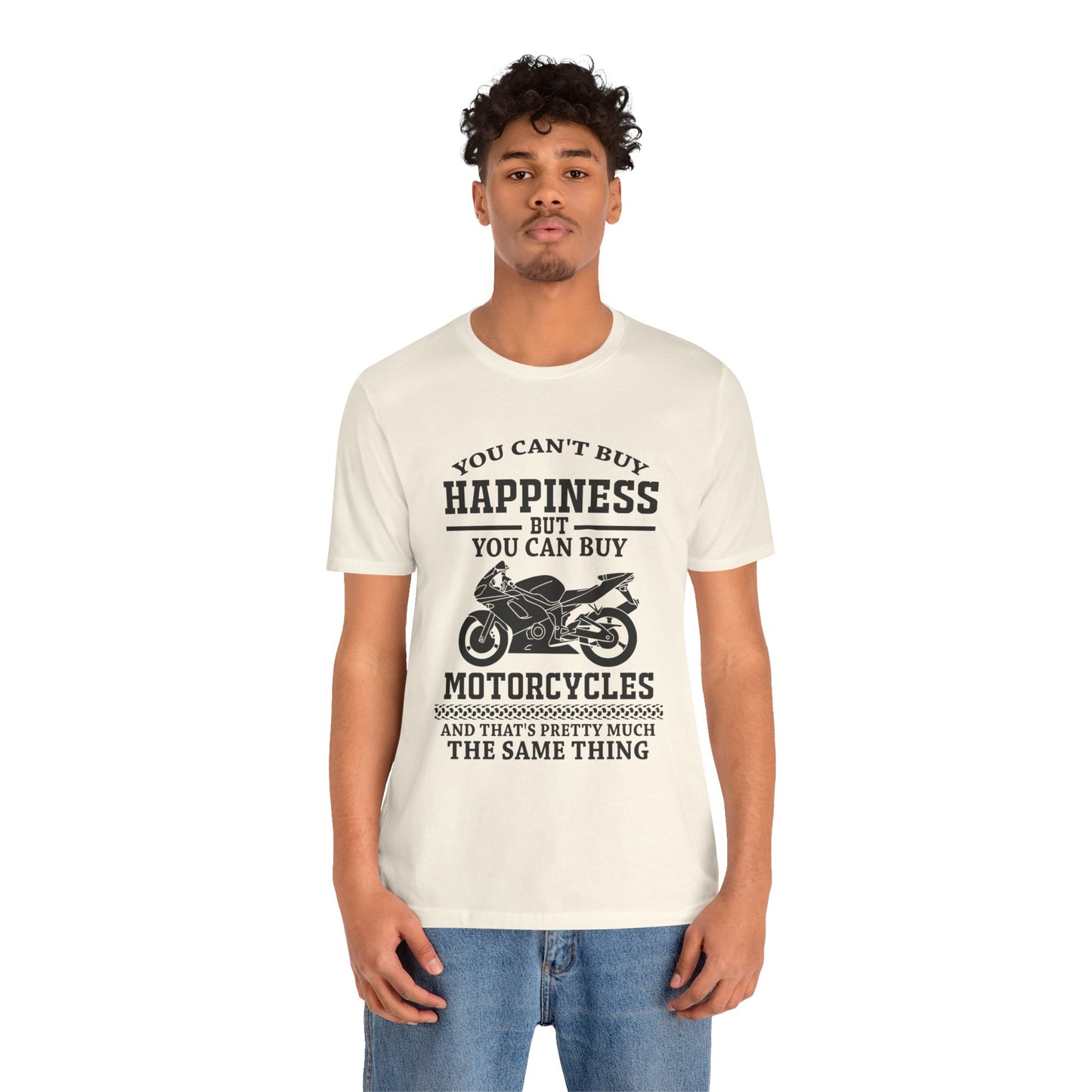 You Can't Buy Happiness But You Can Buy Motorcycles - Unisex Jersey Short Sleeve Tee - 13107