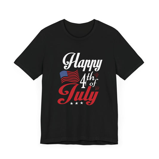 July 4, Happy 4th of July  - Unisex Jersey Short Sleeve Tee