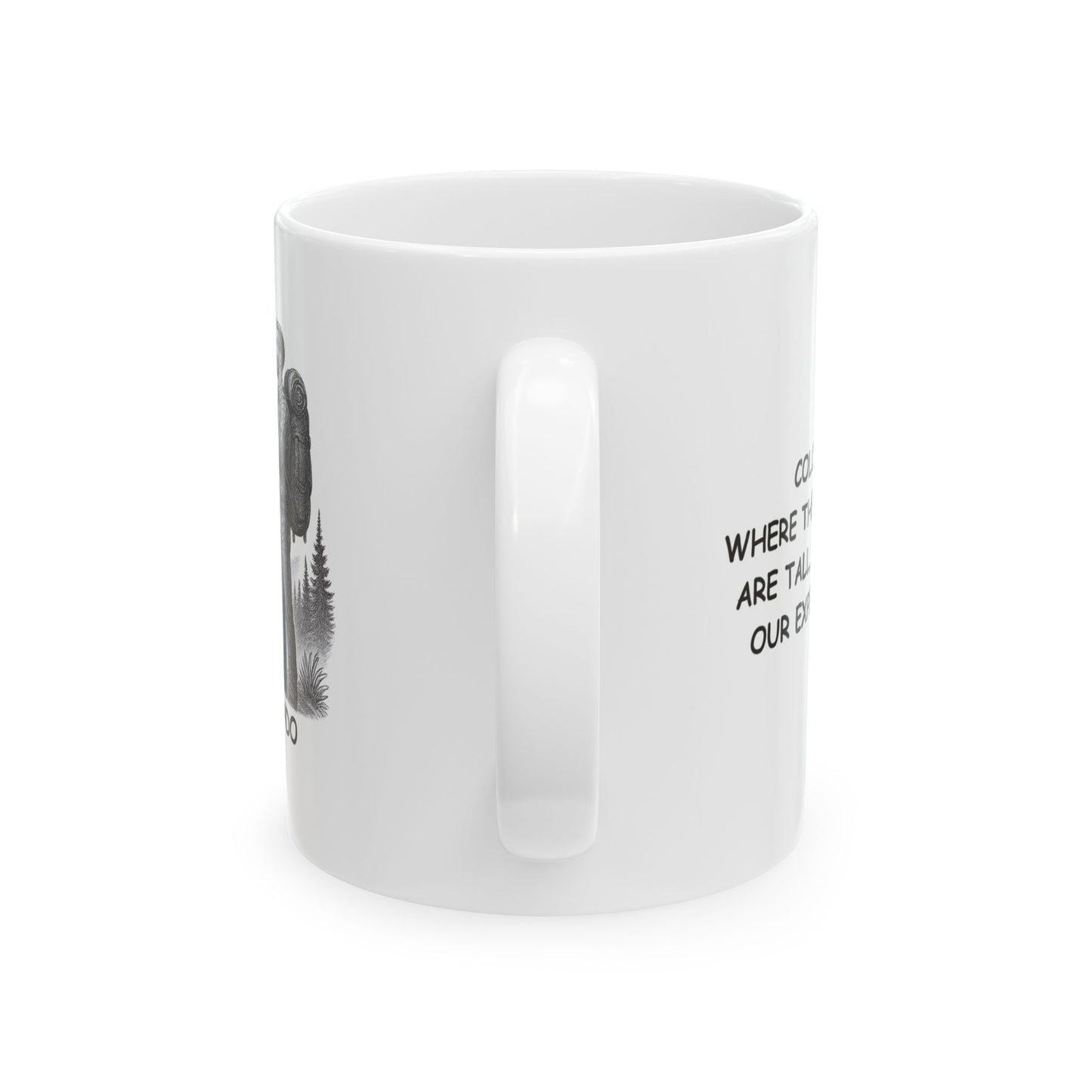 "Colorado: Where the mountains are tall, and so are our expectations." Ceramic Mug - 13505