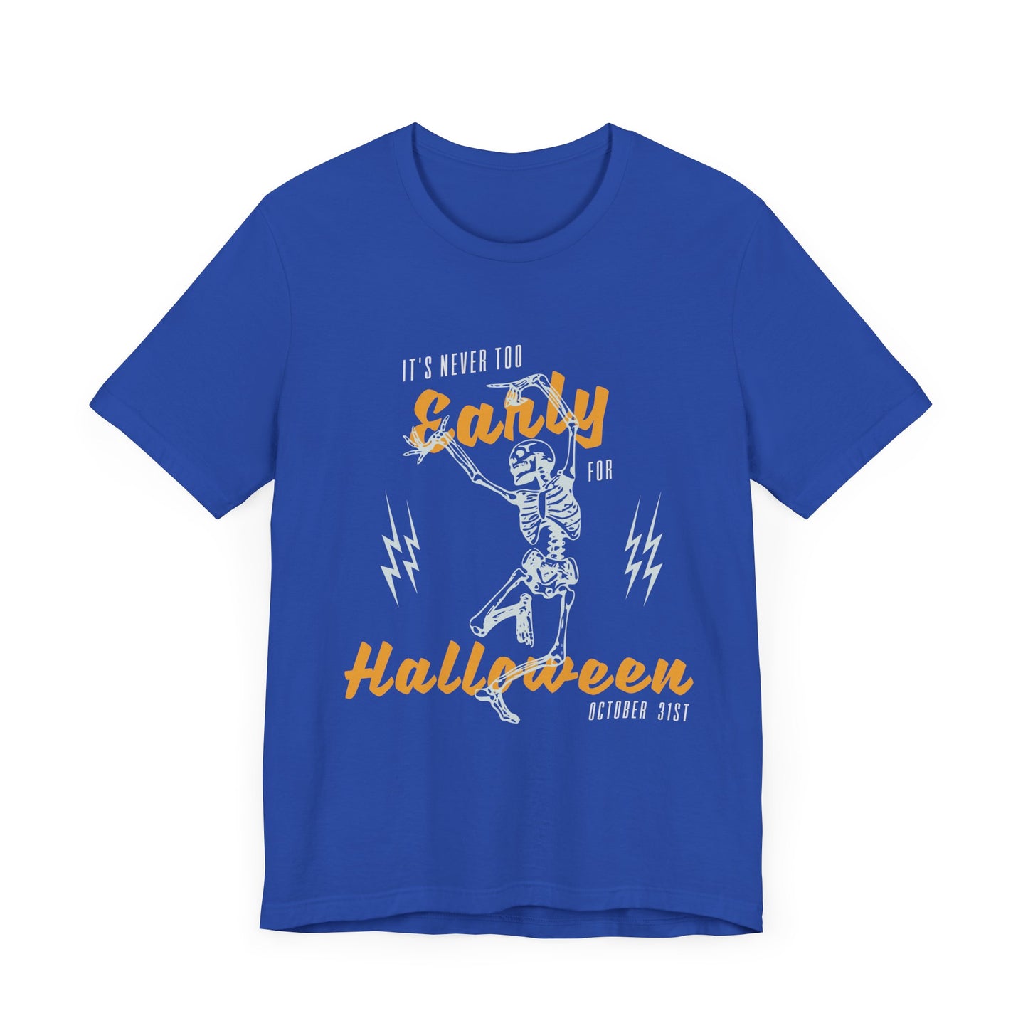 It's Never Too Early For Halloween - Unisex Jersey Short Sleeve Tee - 12669