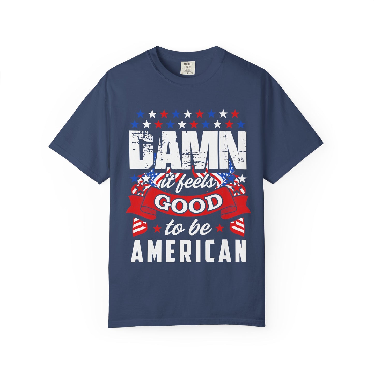 Patriotic T-Shirt with 'Damn it feels Good to be American' Design, Great for 4th of July, BBQs, and Casual Outings, Unisex Top - 13600