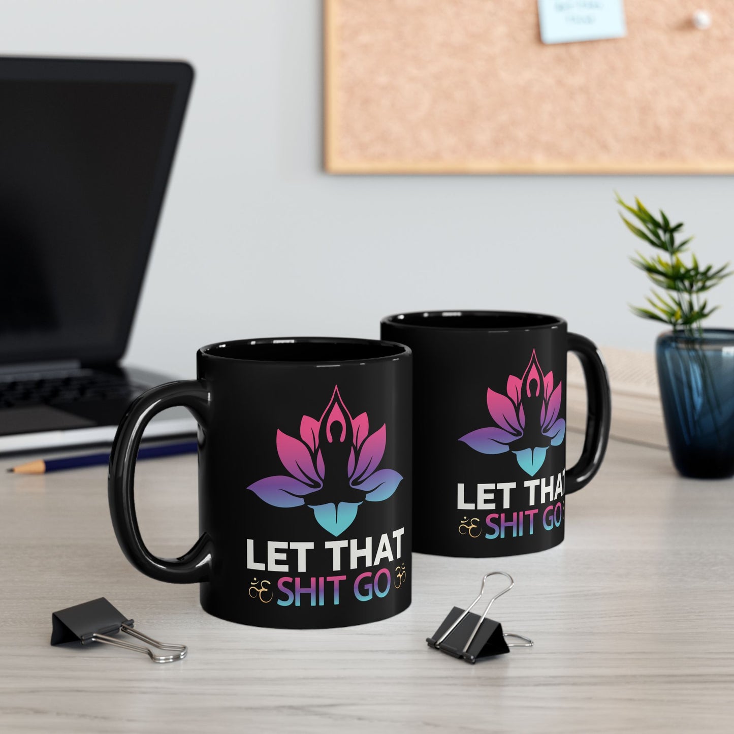 Let That Shit Go, Yoga Black Mug, 11/15oz - 13166