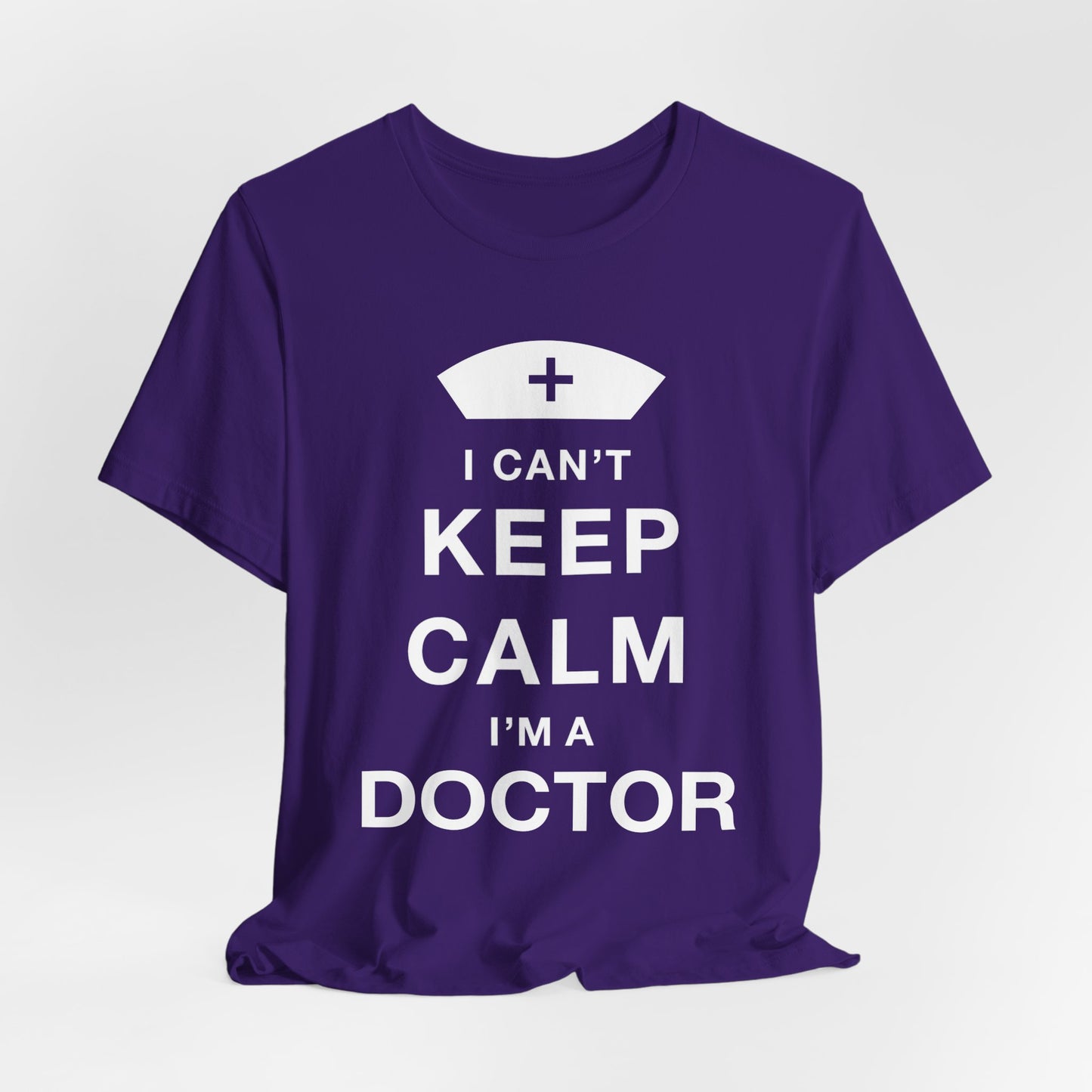 I Can't Keep Calm, I Am A Doctor - Unisex Jersey Short Sleeve Tee - 13798