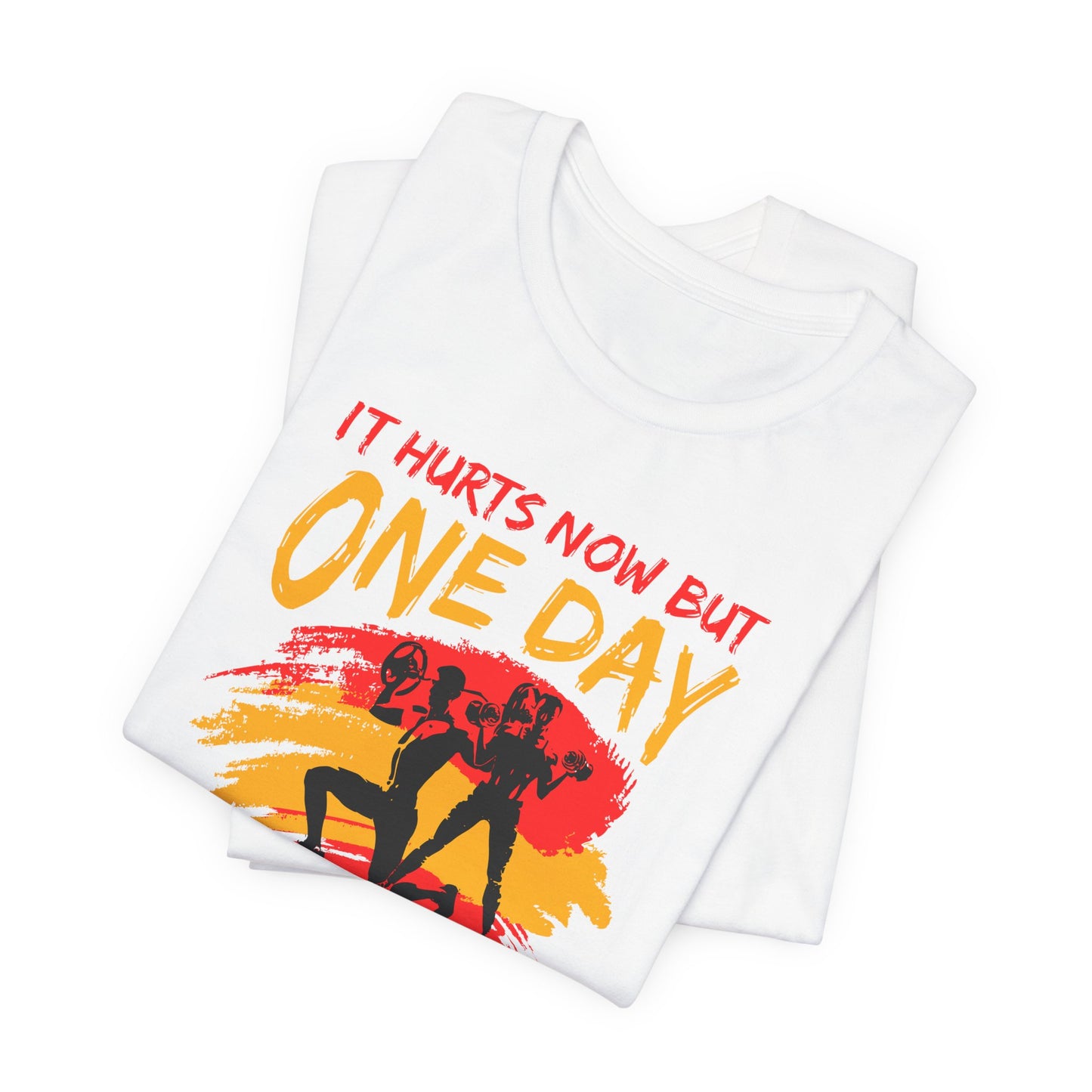 Gym: It Hurts Now But One Day It Will Be Your Warm Up  - Unisex Jersey Short Sleeve Tee